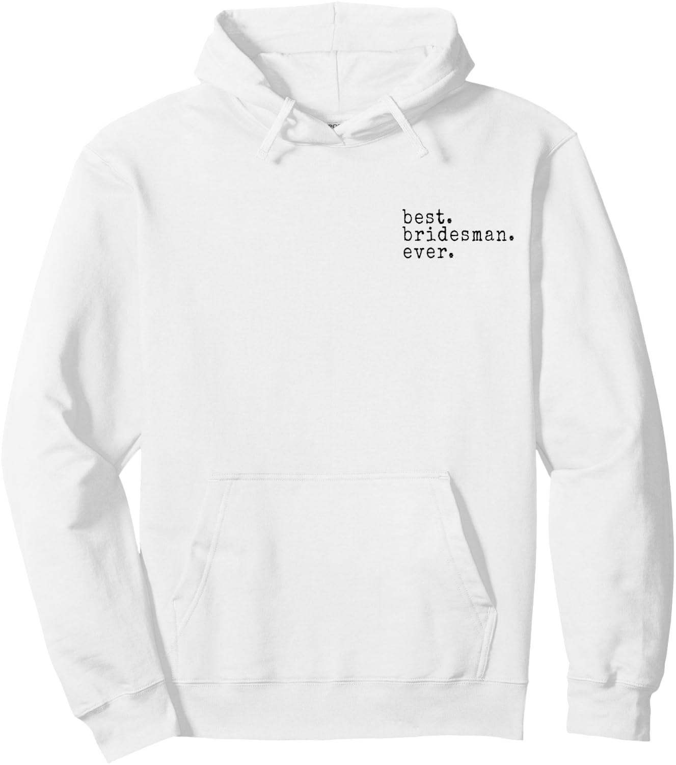 Awesome Best. Bridesman. Ever. Funny Meme Gift Hoodie - Hoodie | White