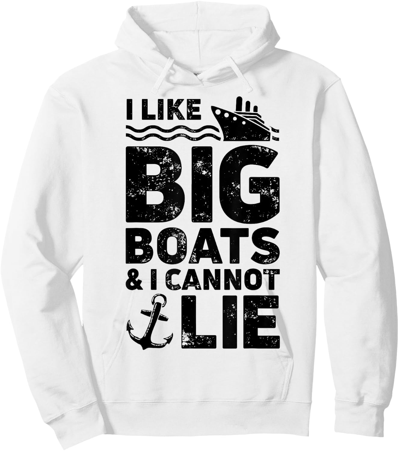 I Like Big Boats and I Cannot Lie T shirt Cruise Ship Men Hoodie - Hoodie | White