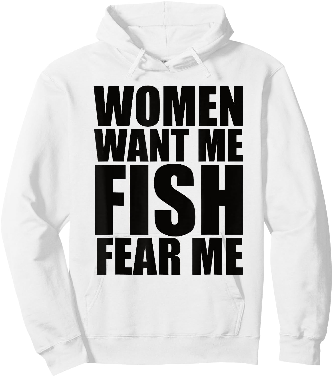 Women Want Me Fish Fear Me Hoodie - Hoodie | White