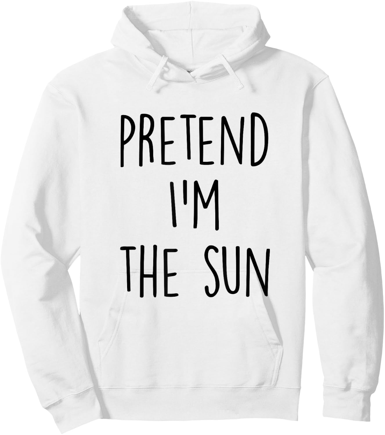 Pretend I'm The Sun Costume - Funny Halloween Party Hoodie - Hoodie | White
