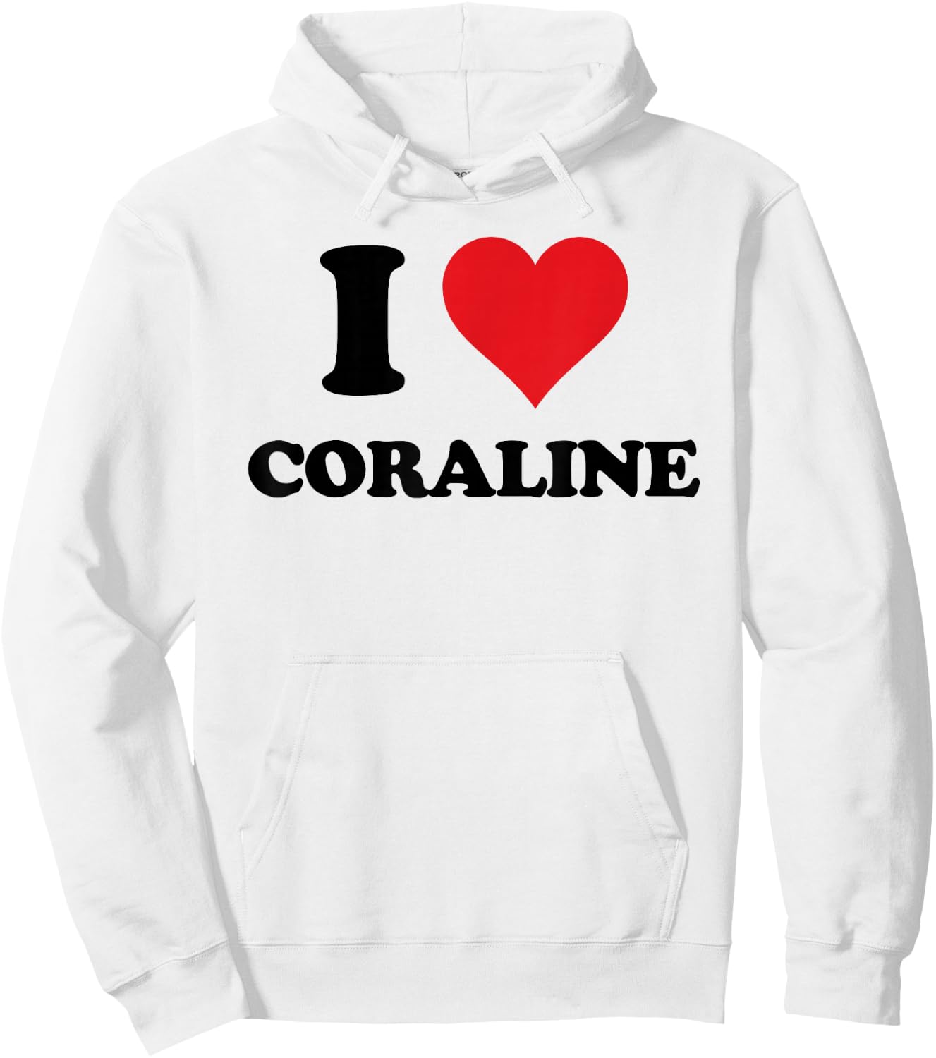 I Heart Coraline First Name I Love Personalized Stuff Hoodie - Hoodie | White