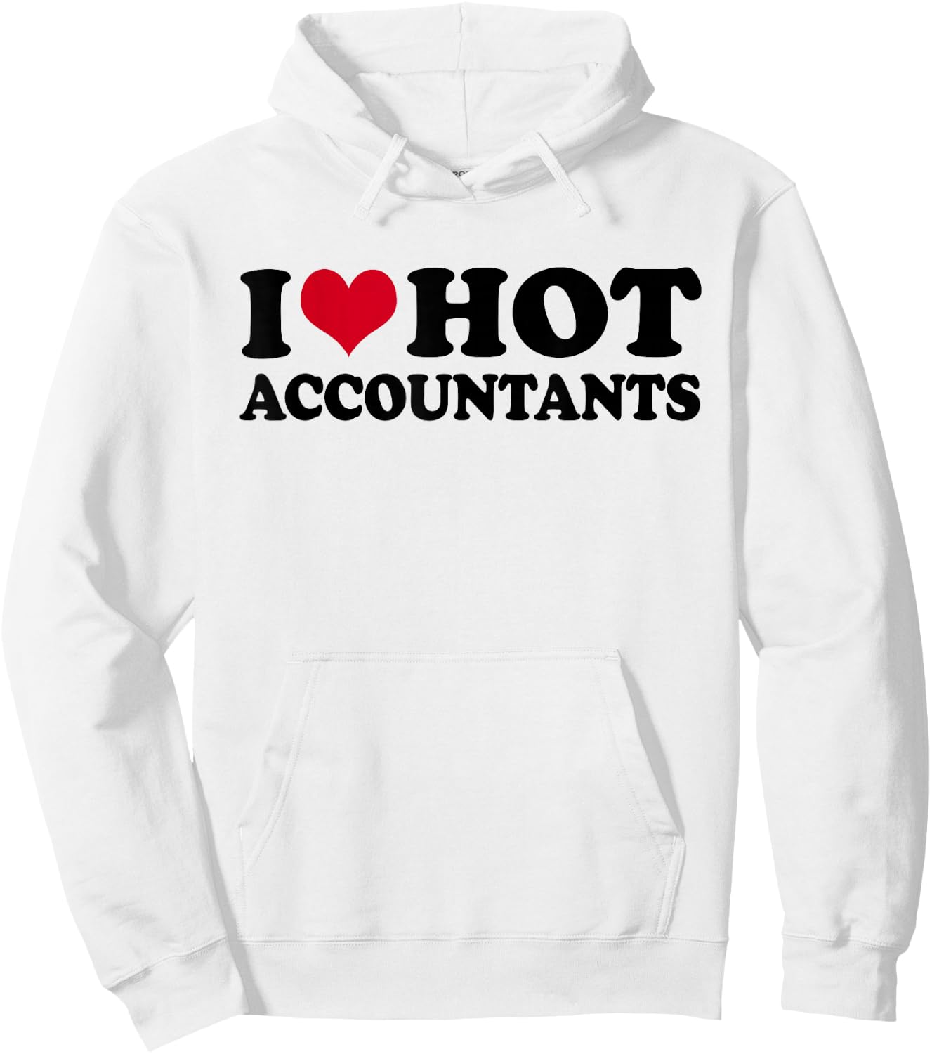 I Love Hot Accountants Accountant Accounting Finance Hoodie - Hoodie | White