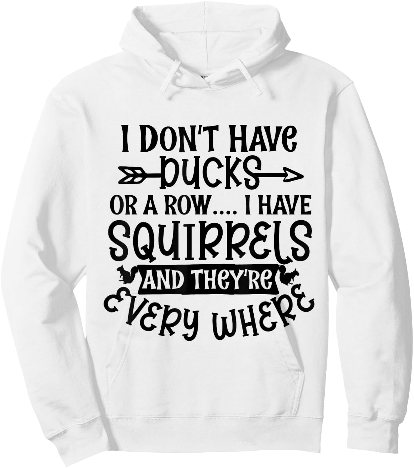 I Don't Have Ducks Or a Row I Have Squirrels Everywhere Meme Hoodie - Hoodie | White