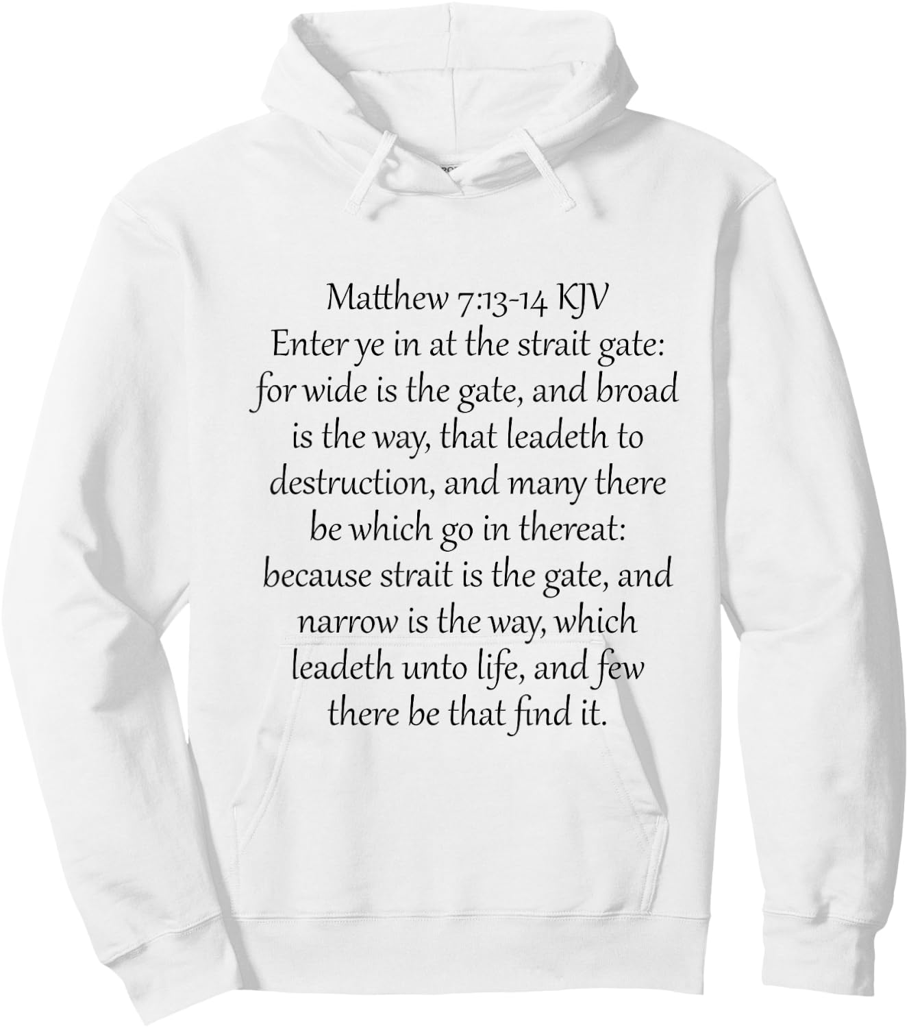 Matthew 7:13-14 KJV Hoodie - Hoodie | White
