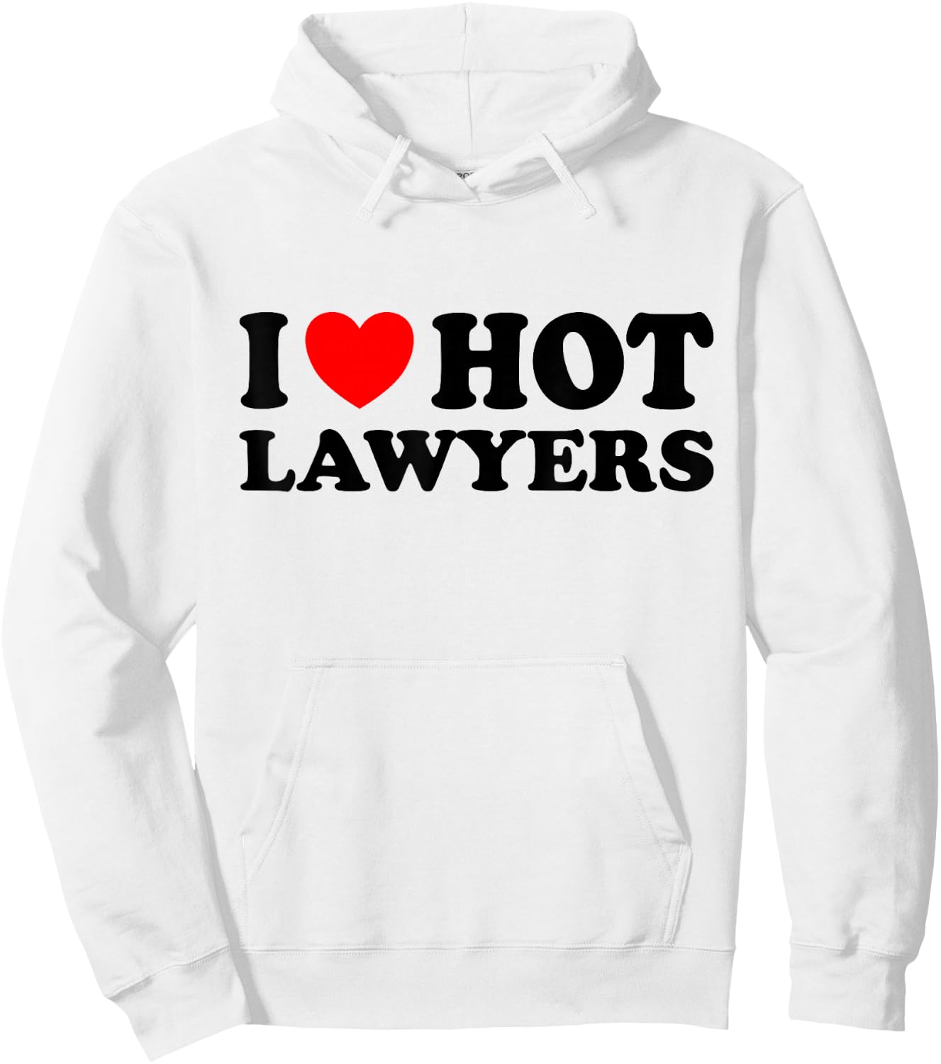 I Love Hot Lawyers Hoodie - Hoodie | White