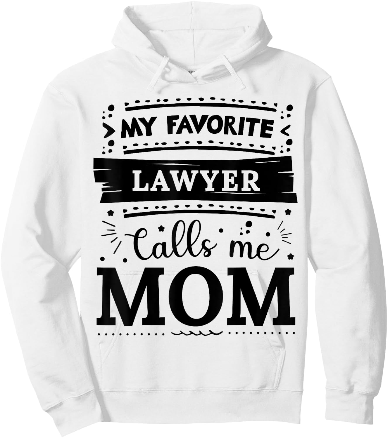 My favorite Lawyer calls me mom Lawyer mom Hoodie - Hoodie | White