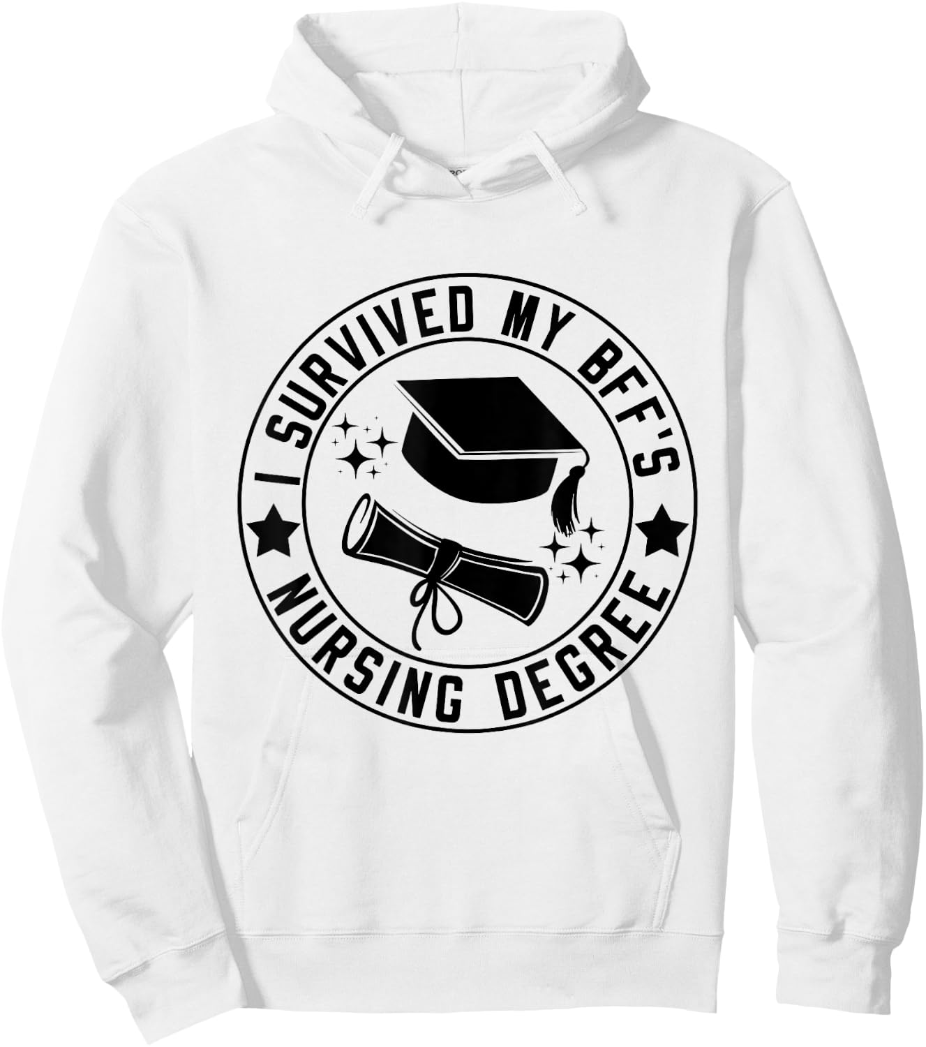 I Survived My BFF's Nursing Degree School Graduation Hoodie - Hoodie | White