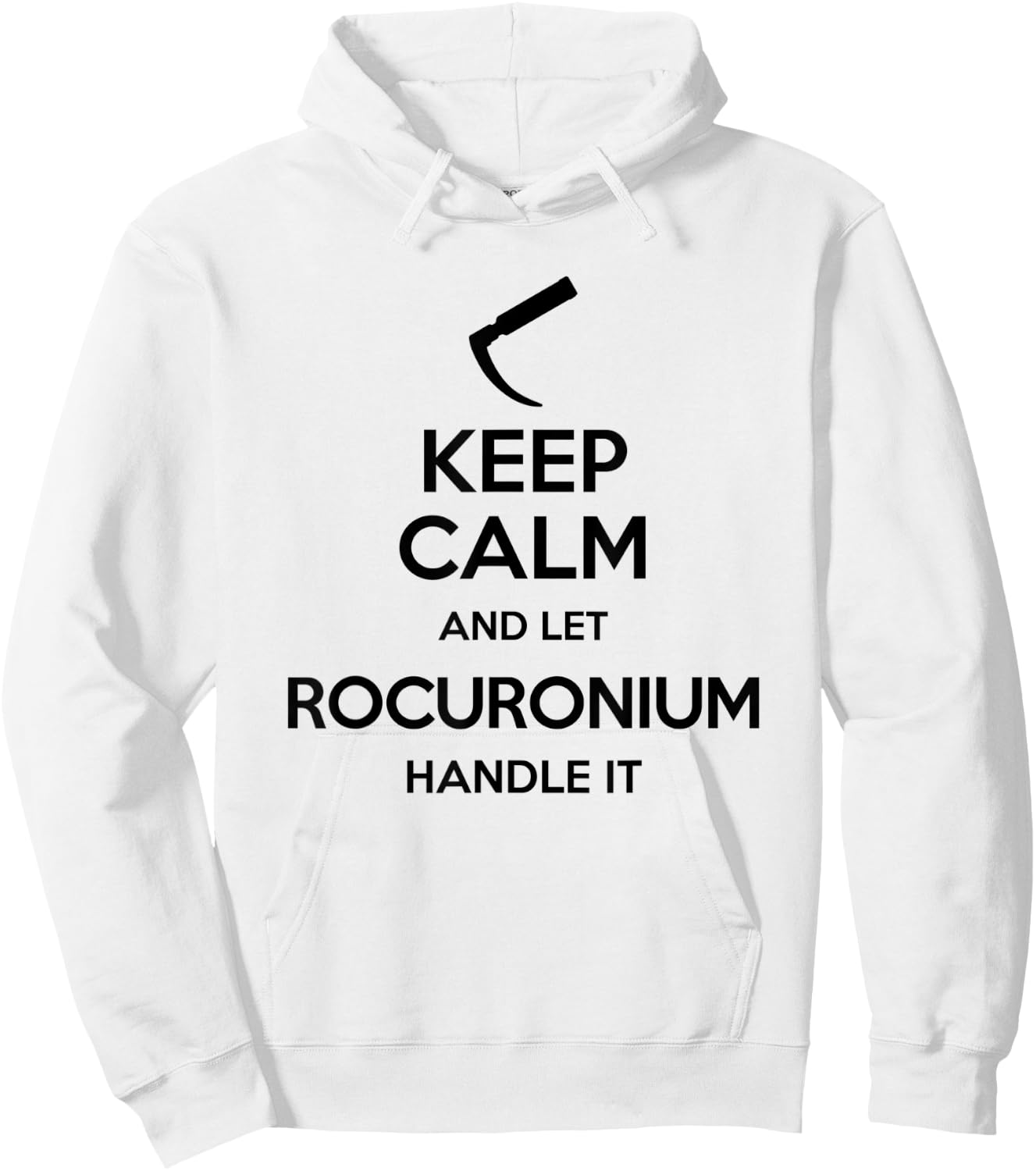 Keep Calm And Let Rocuronium - Laryngoscope Anesthesia Hoodie - Hoodie | White