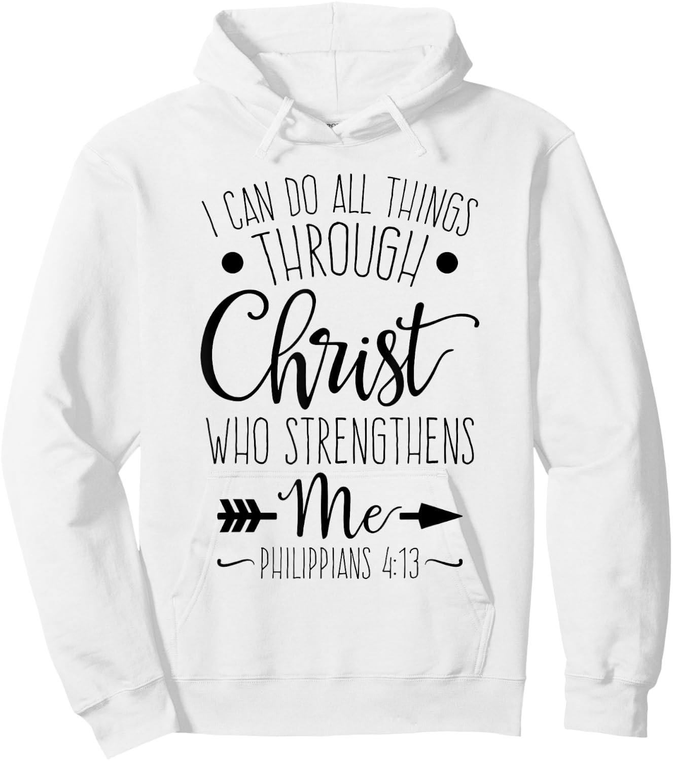 I Can Do All Things Through Christ Who Strengthens Me Hoodie - Hoodie | White