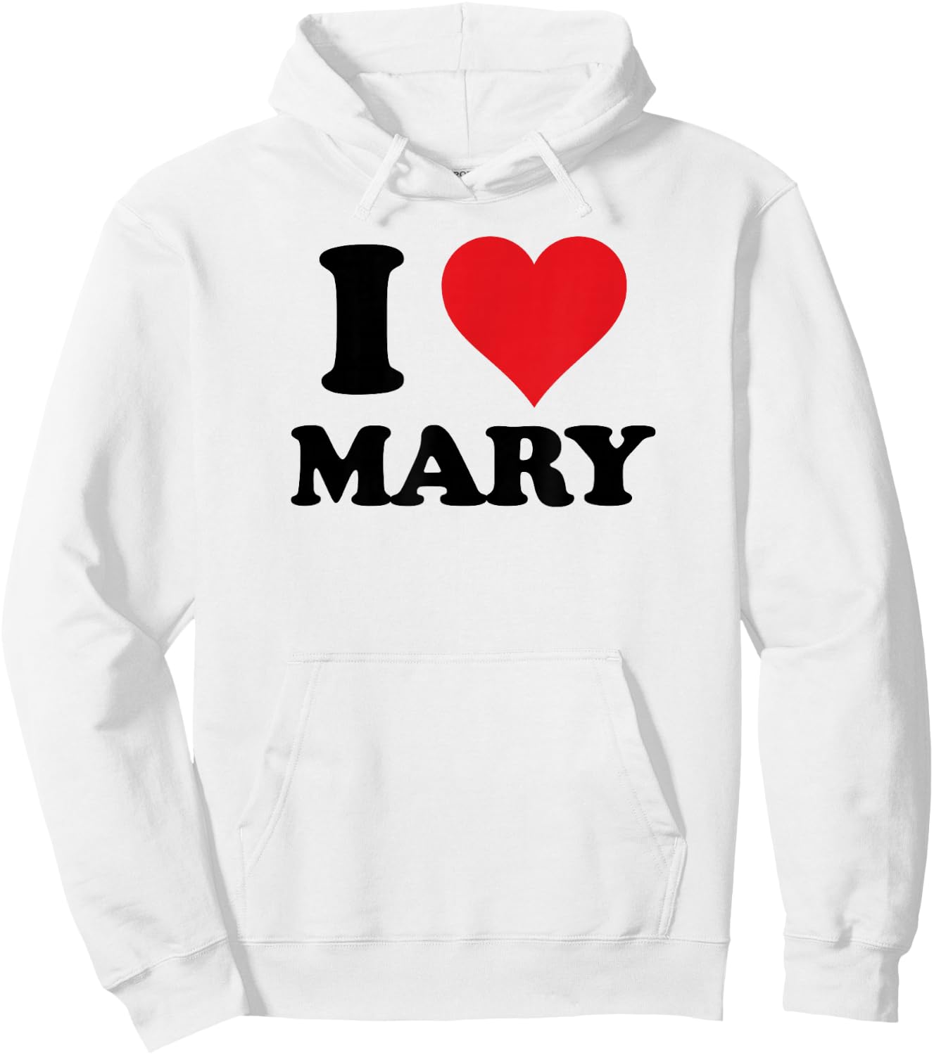 I Heart Mary First Name I Love Personalized Stuff Hoodie - Hoodie | White