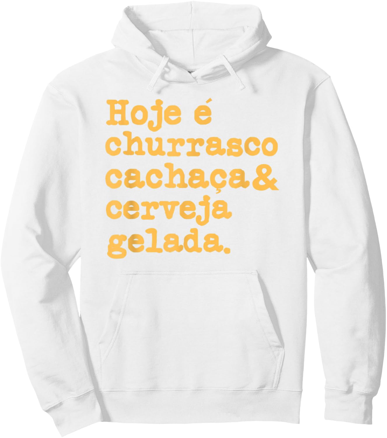 Cachaca Churrasco Cerveja Funny Brazilian Quote Brasil Hoodie - Hoodie | White