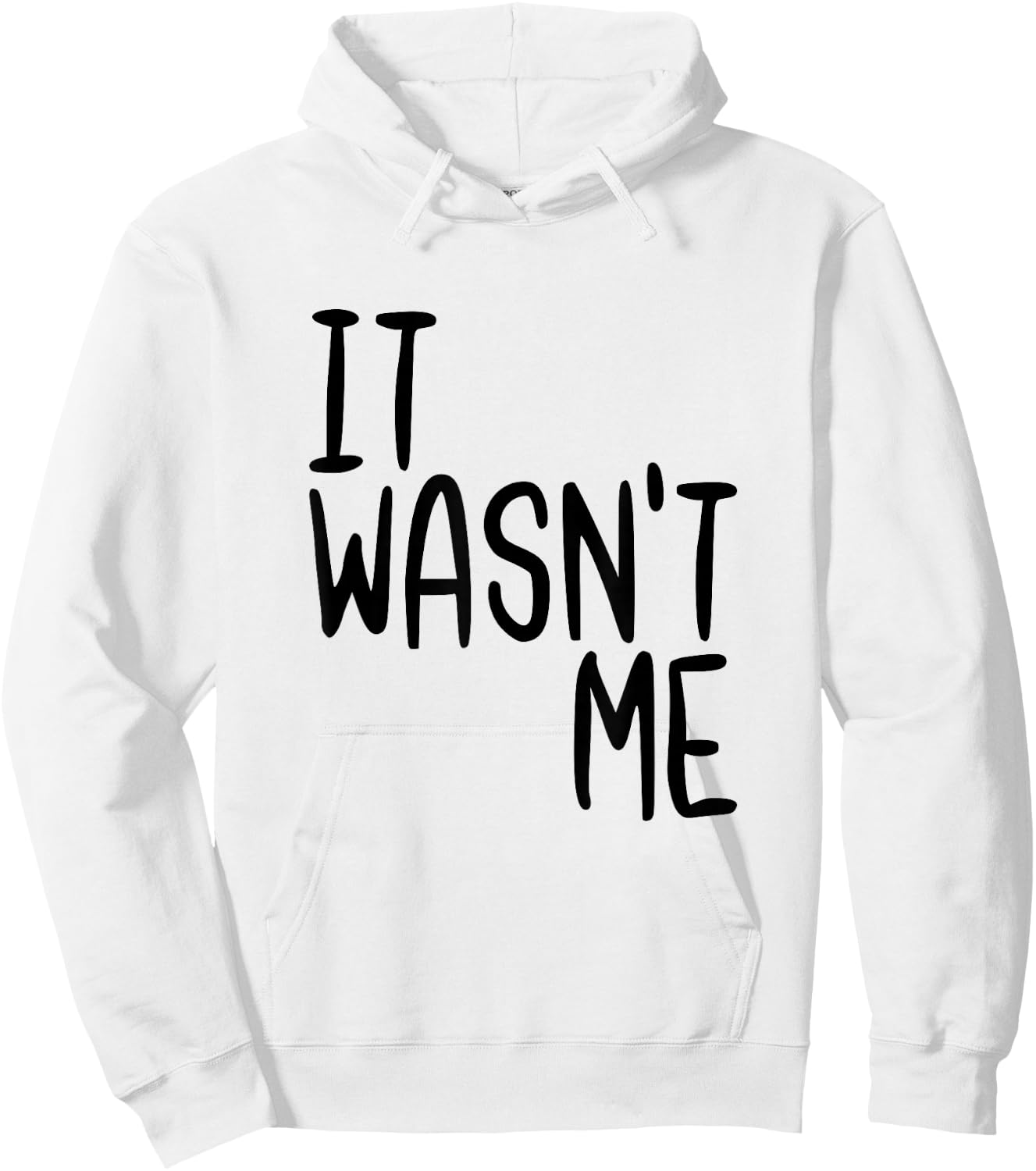 It Wasn't Me Funny Text Quote Saying Hoodie - Hoodie | White