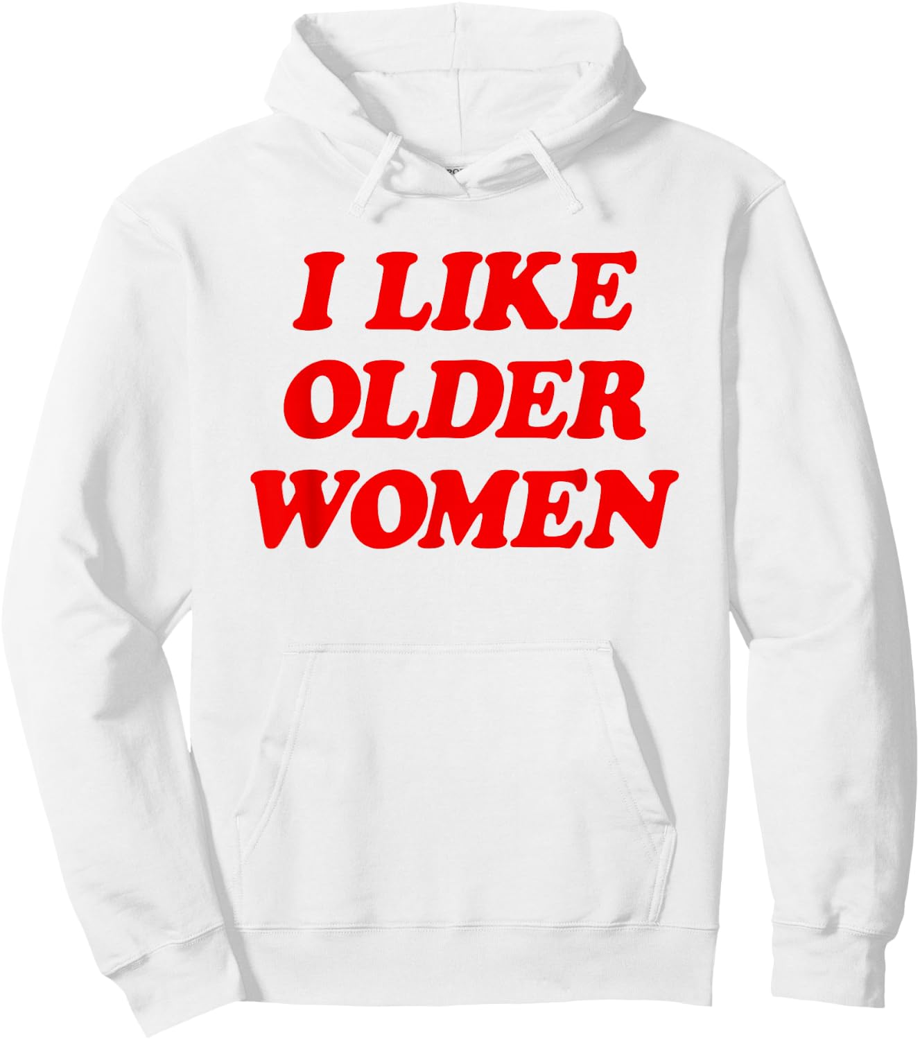 I Like Older Women Funny Saying Hoodie - Hoodie | White