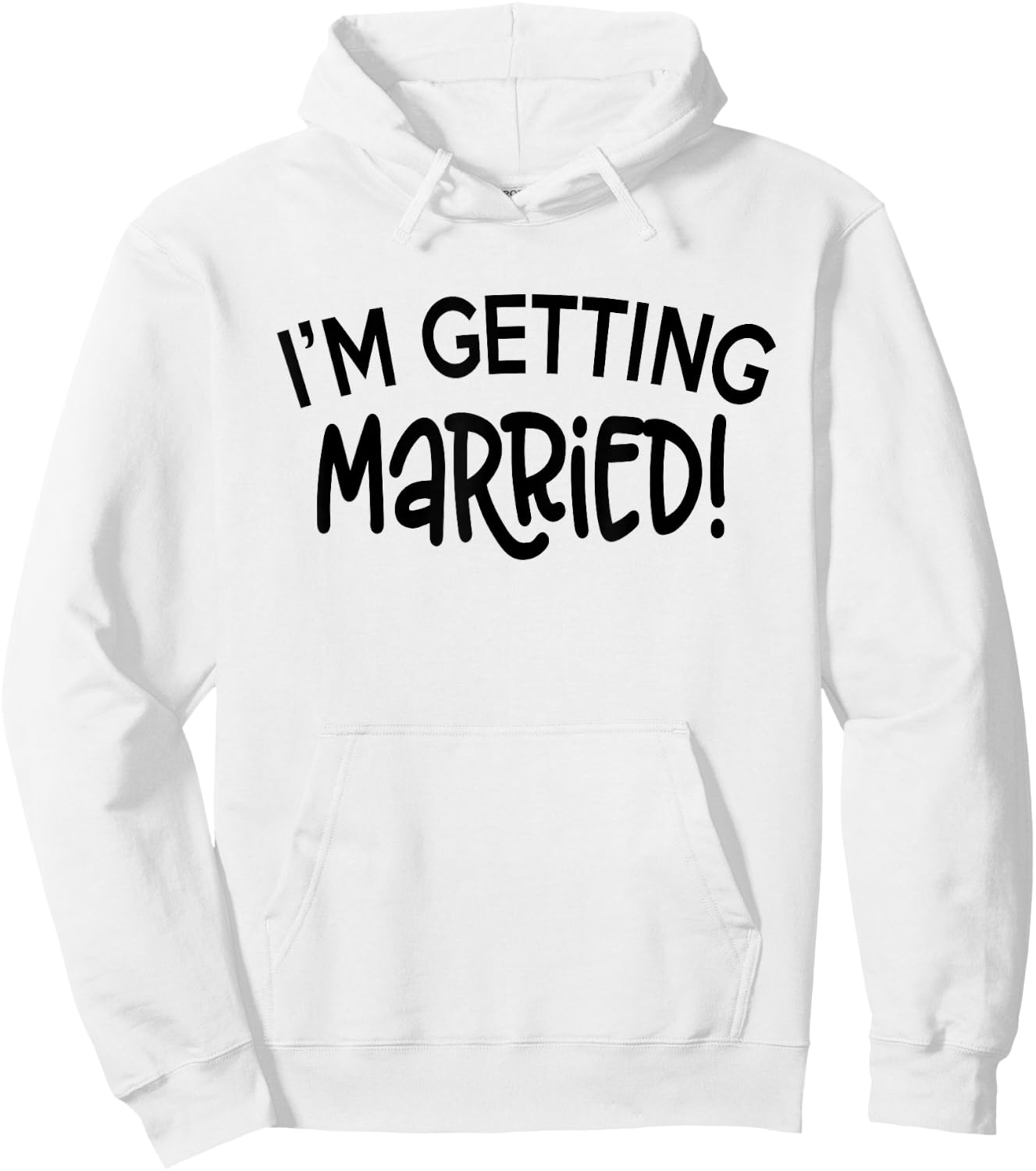 I'm Getting Married - Funny Bachelorette Party Hoodie - Hoodie | White