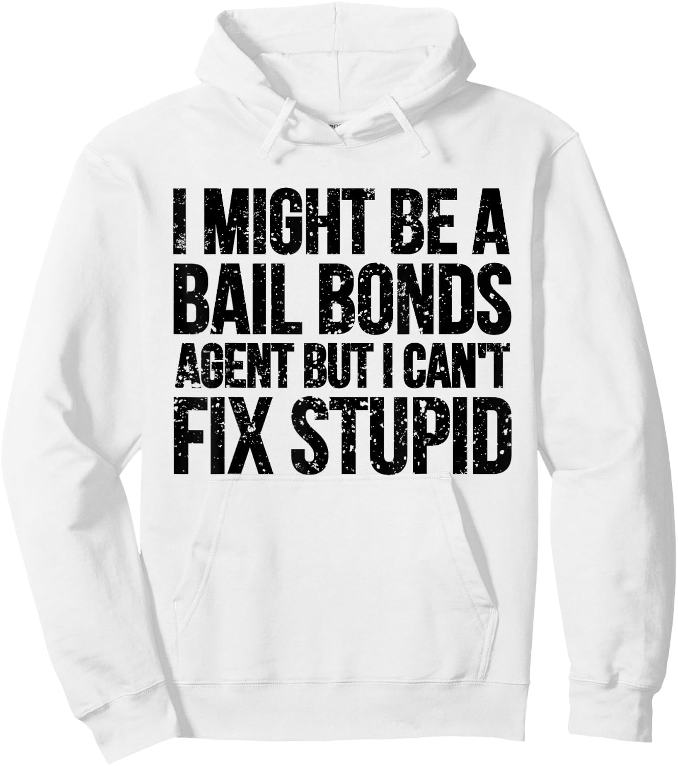 Funny Bail Bonds Agent T Shirt Bail Bondsman Gift Hoodie - Hoodie | White