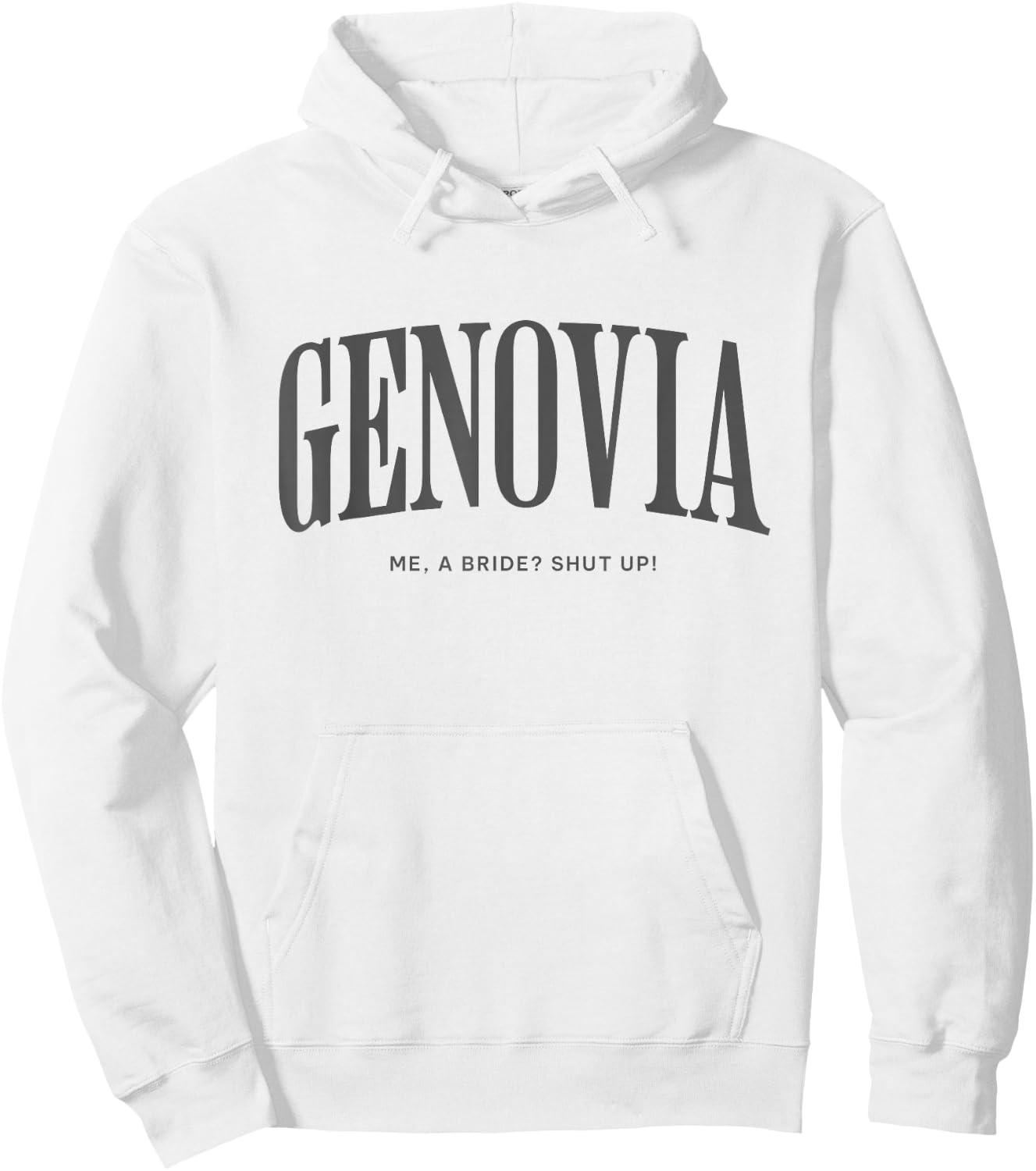 Genovia Me a bride shut up bachelorette party Bridal shower Hoodie - Hoodie | White