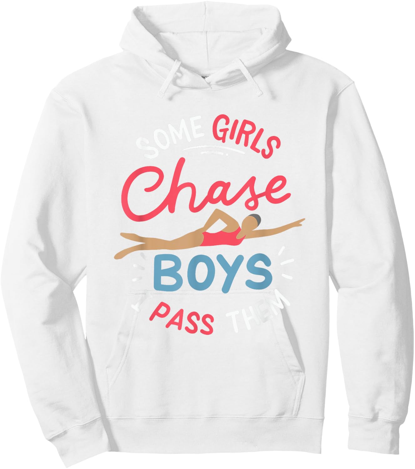 Some Girls Chase Boys I Pass Them Swimming Hoodie - Hoodie | White