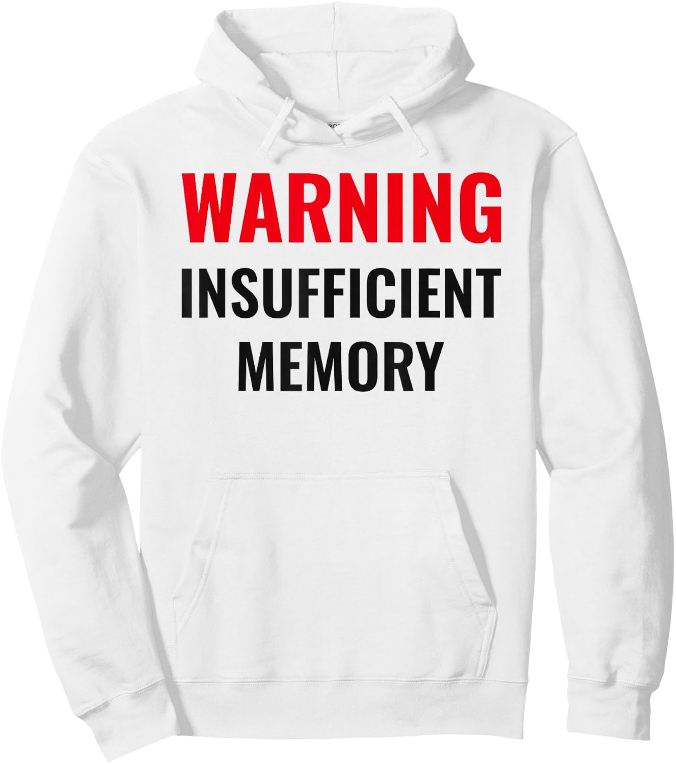 Warning Insufficient Memory - Techie humor - Computer nerds Hoodie - Hoodie | White