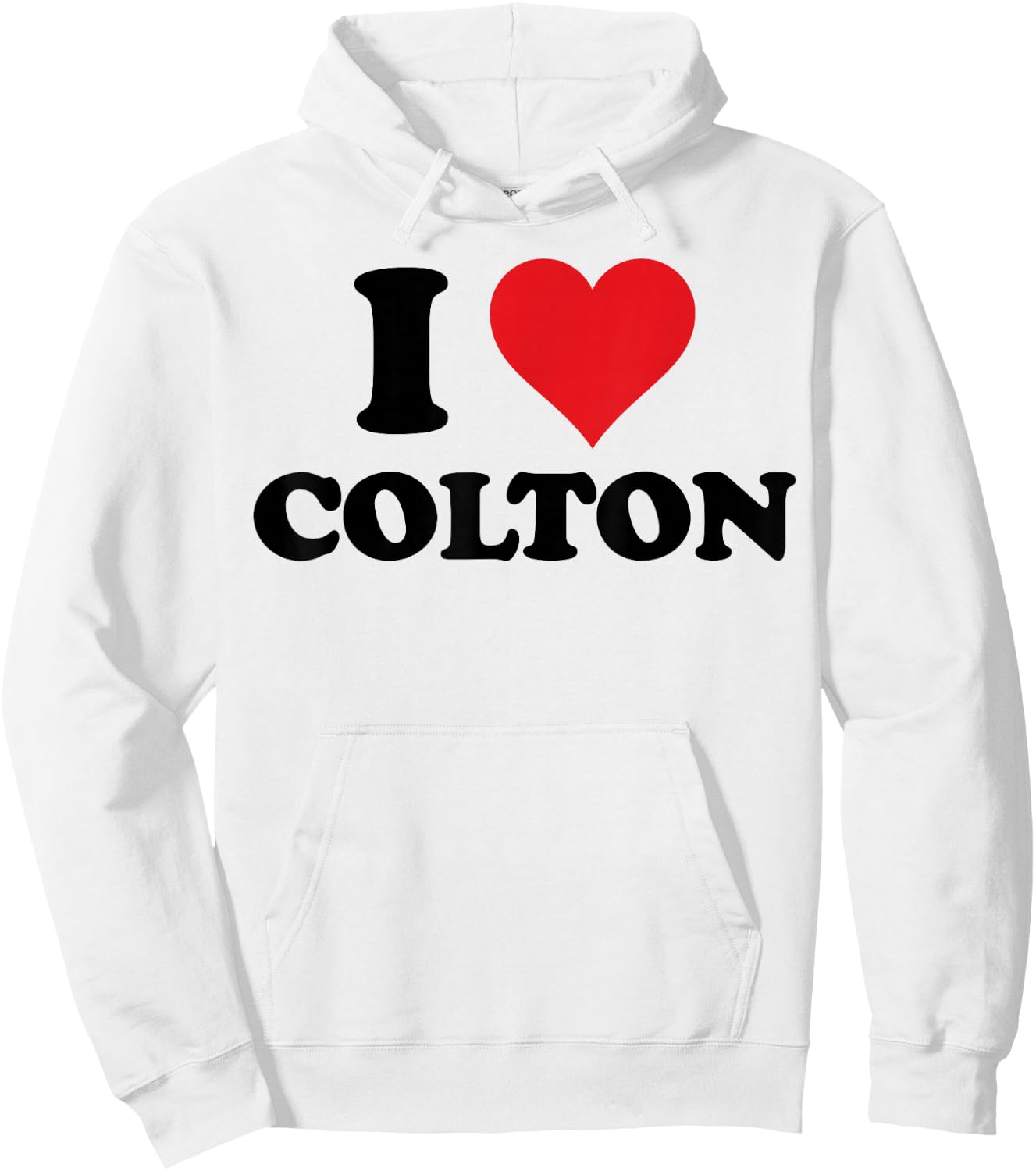 I Heart Colton First Name I Love Personalized Stuff Hoodie - Hoodie | White