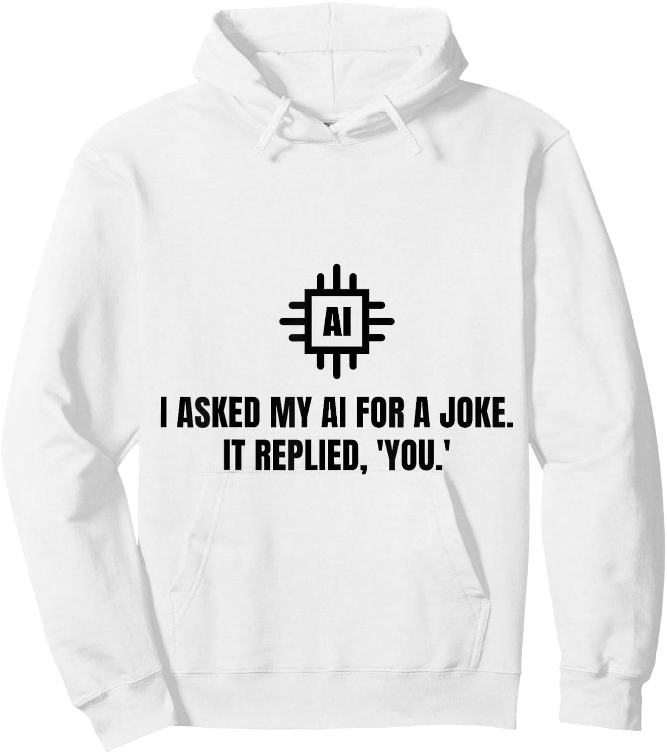 Funny AI Artificial Intelligence Machine Learning - Ai Joke Hoodie - Hoodie | White