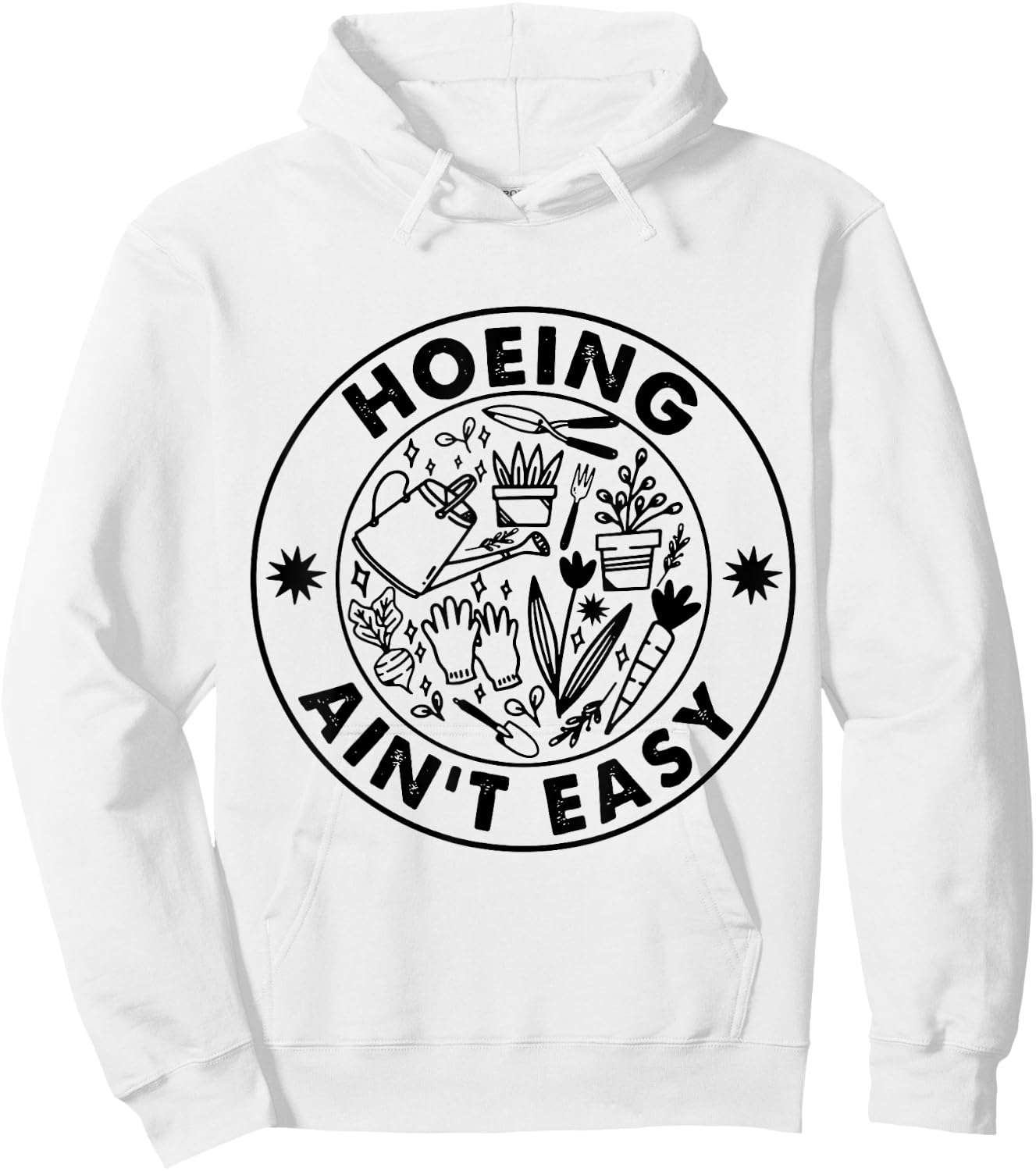 Hoeing Ain't Easy Gardening Lovers Hoodie - Hoodie | White