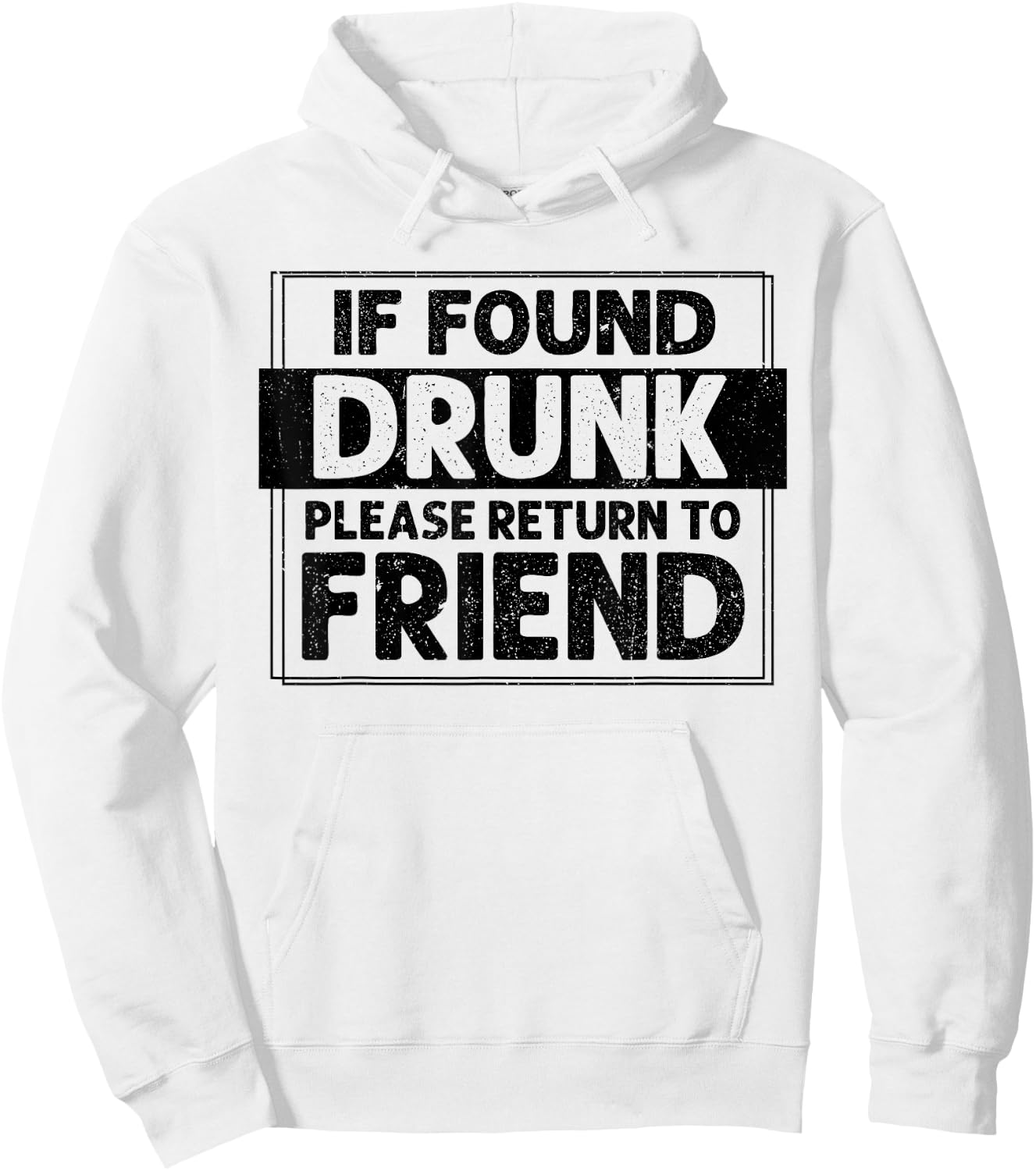 If Found Drunk Please Return To Friend I'm the friend Funny Hoodie - Hoodie | White