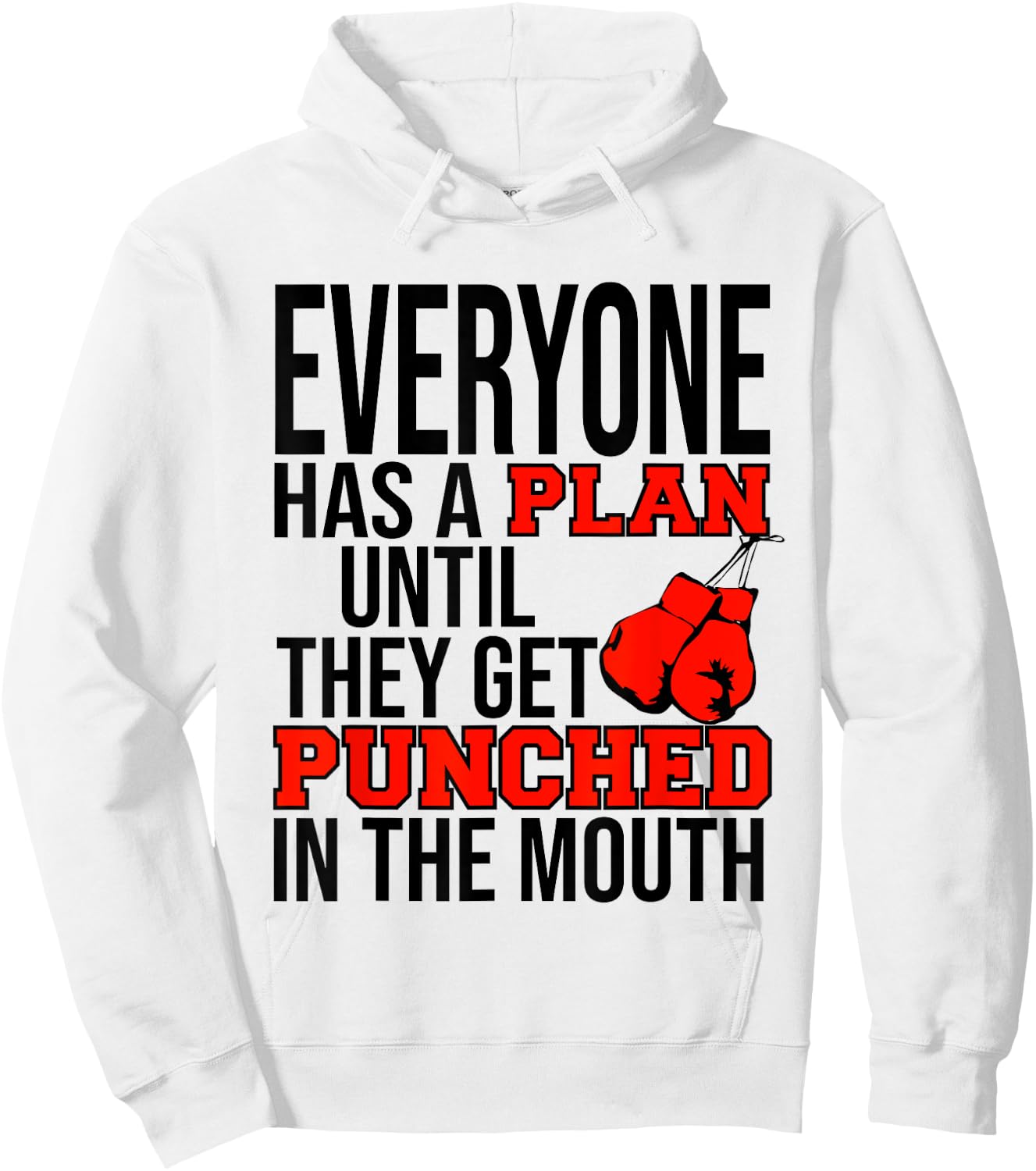 Everyone Has a Plan Until They Get Punched in the Mouth Hoodie - Hoodie | White