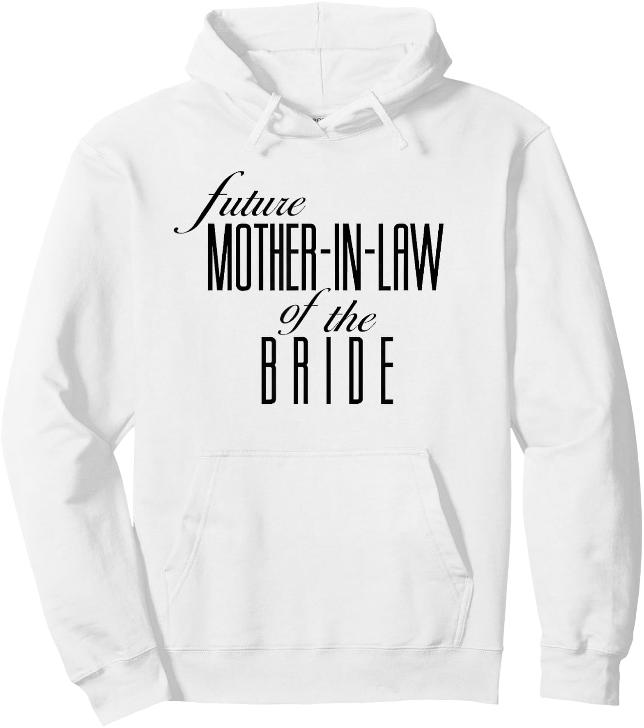 Mother of the Bride Future in Law Hoodie - Hoodie | White