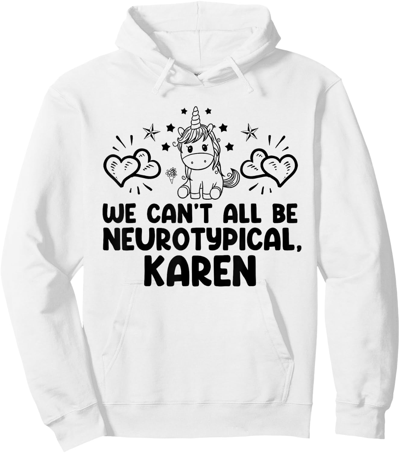 Can't All Be Neurotypical Karen ADHD Funny Autism ASD Saying Hoodie - Hoodie | White
