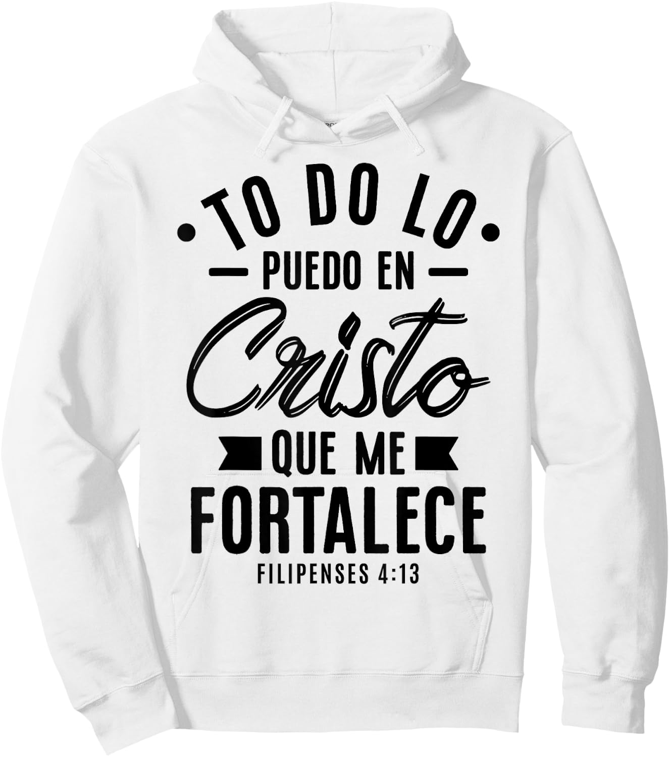 Camisetas Cristianas en espanol Frases Biblia Filipense 4:13 Hoodie - Hoodie | White