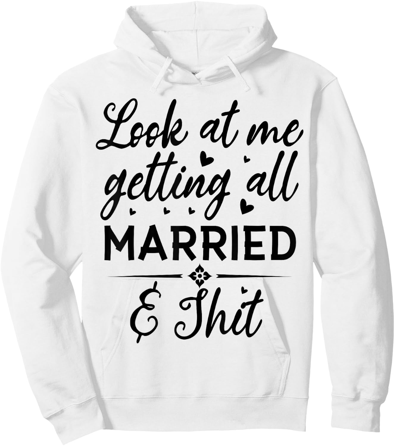 Look At Me Getting All Married Wife To Be Bride Wedding Hoodie - Hoodie | White