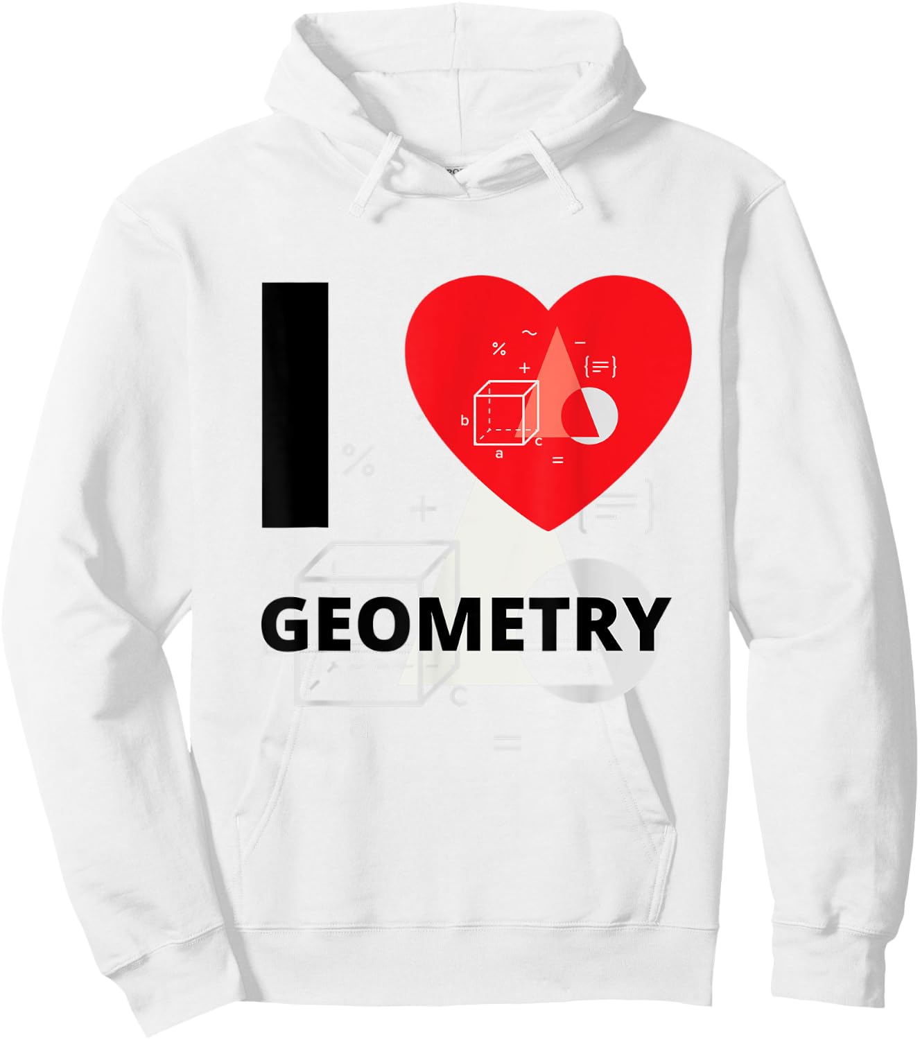 I Love Geometry A+ Student Hoodie - Hoodie | White