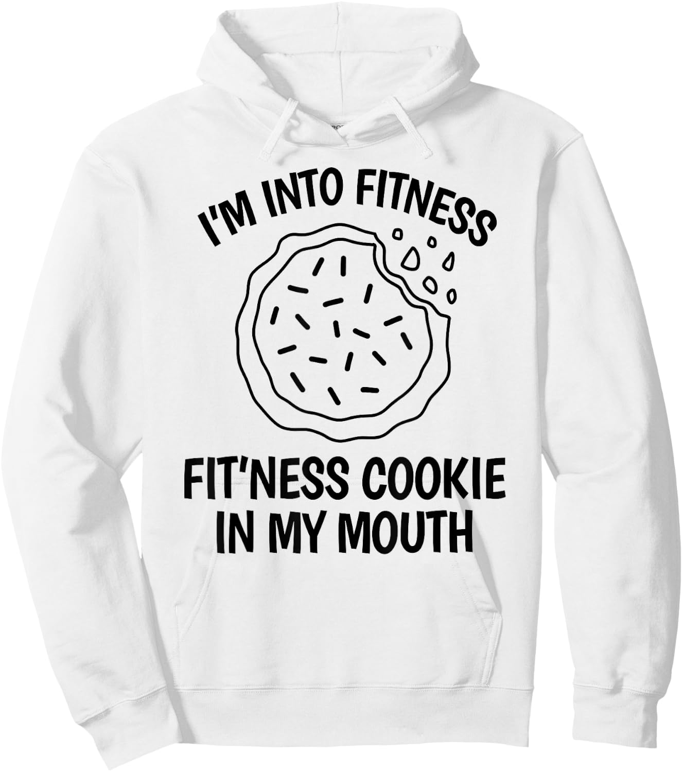 I'm into Fitness Cookie in my Mouth Funny Gym Chocolate Hoodie - Hoodie | White