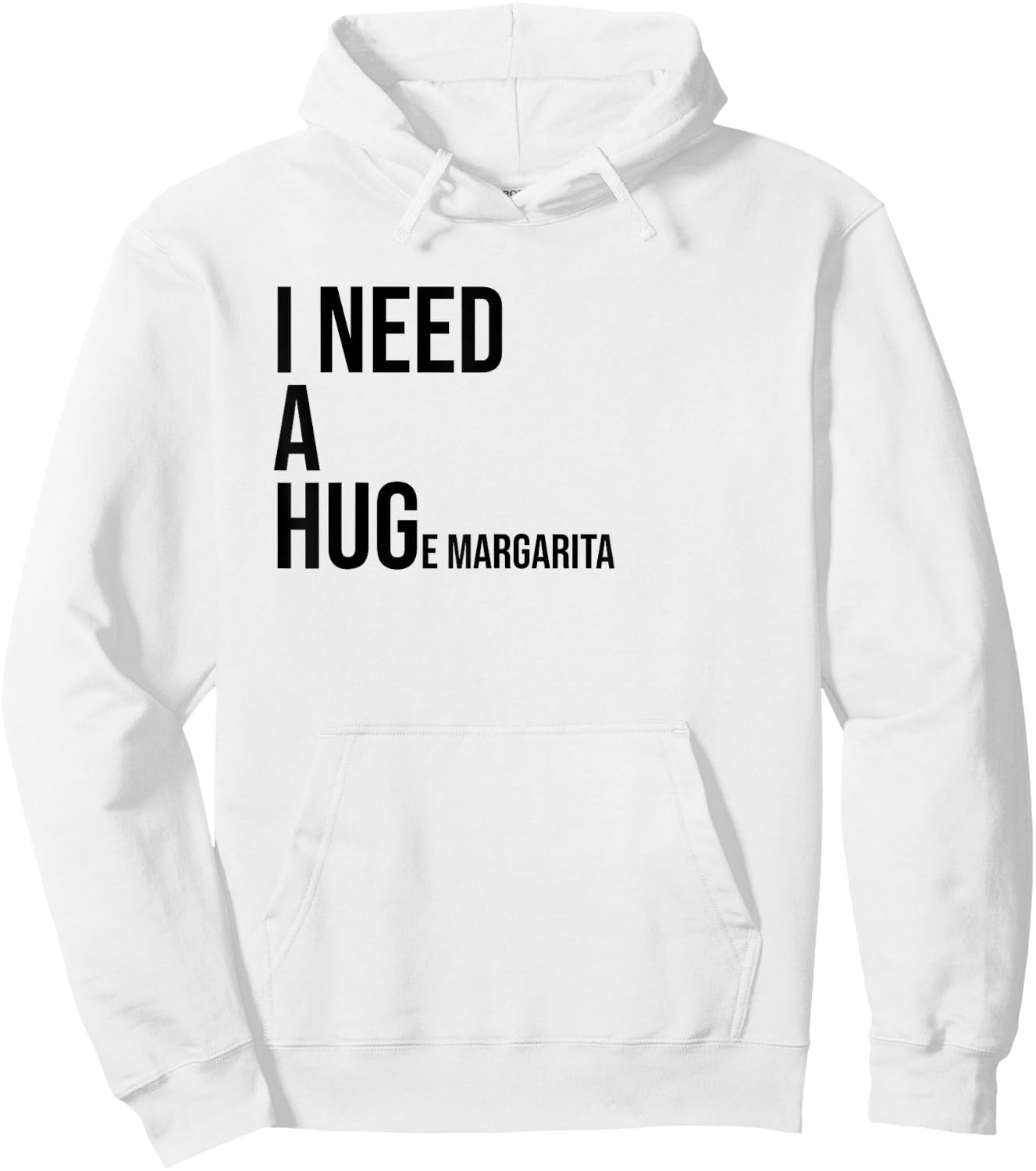 I Need a Huge Margarita Shirt,Margarita Lovers Gifts,Tequila Hoodie - Hoodie | White