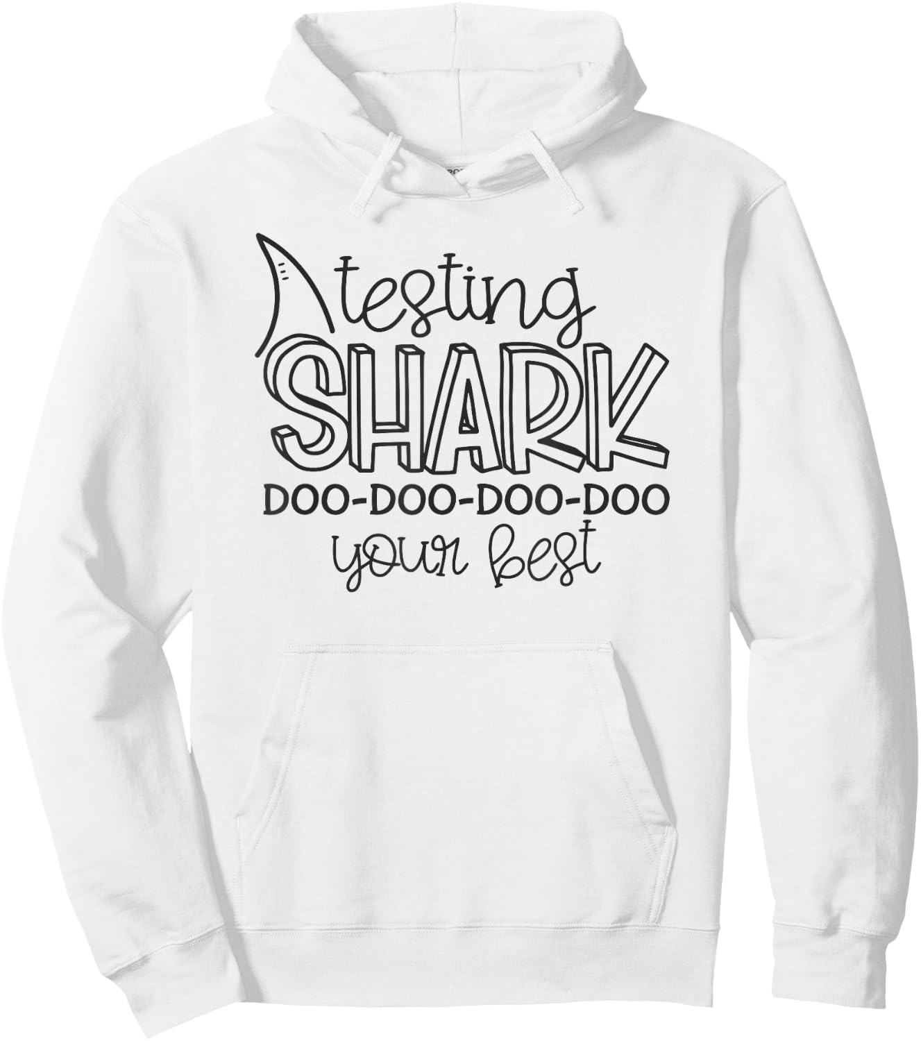 Tesing Shark Doo Your Best Teacher Student Testing Day Hoodie - Hoodie | White