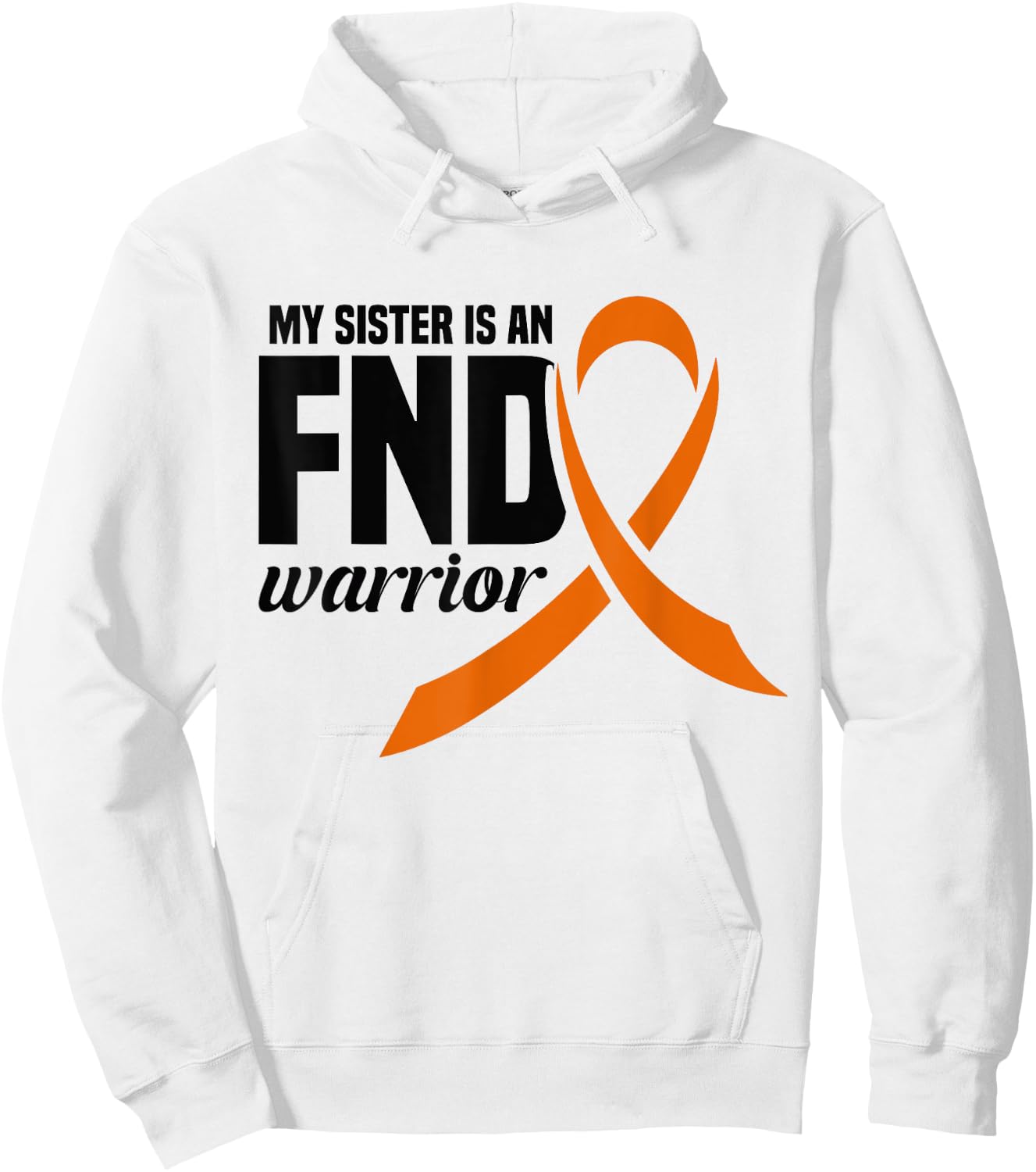 Functional Neurological Disorder My Sister is a FND Warrior Hoodie - Hoodie | White