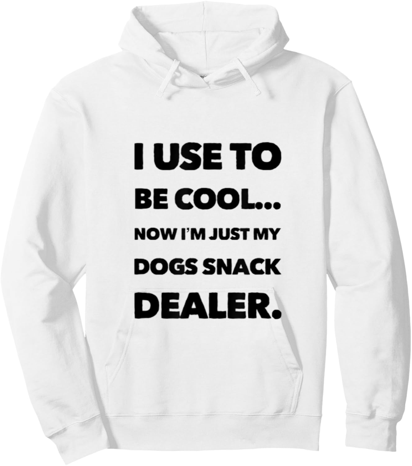 FUN DOG I USE TO BE COOL, NOW I'M JUST MY DOGS SNACK DEALER. Men Women Hoodie - Hoodie | White