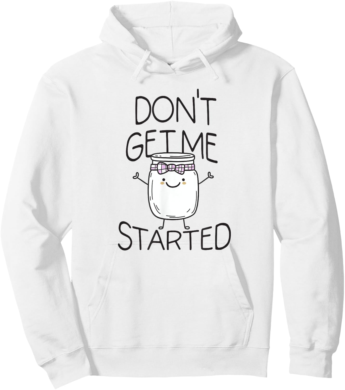 Don't Get Me Started Sourdough lover Cute Sourdough Bread Hoodie - Hoodie | White