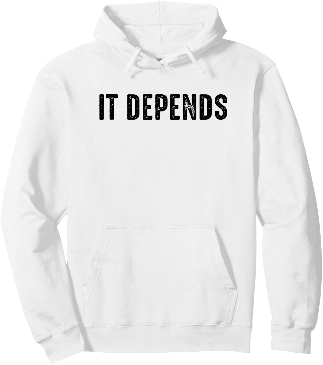 It Depends Funny Lawyer Attorney Philosopher Favorite Saying Hoodie - Hoodie | White