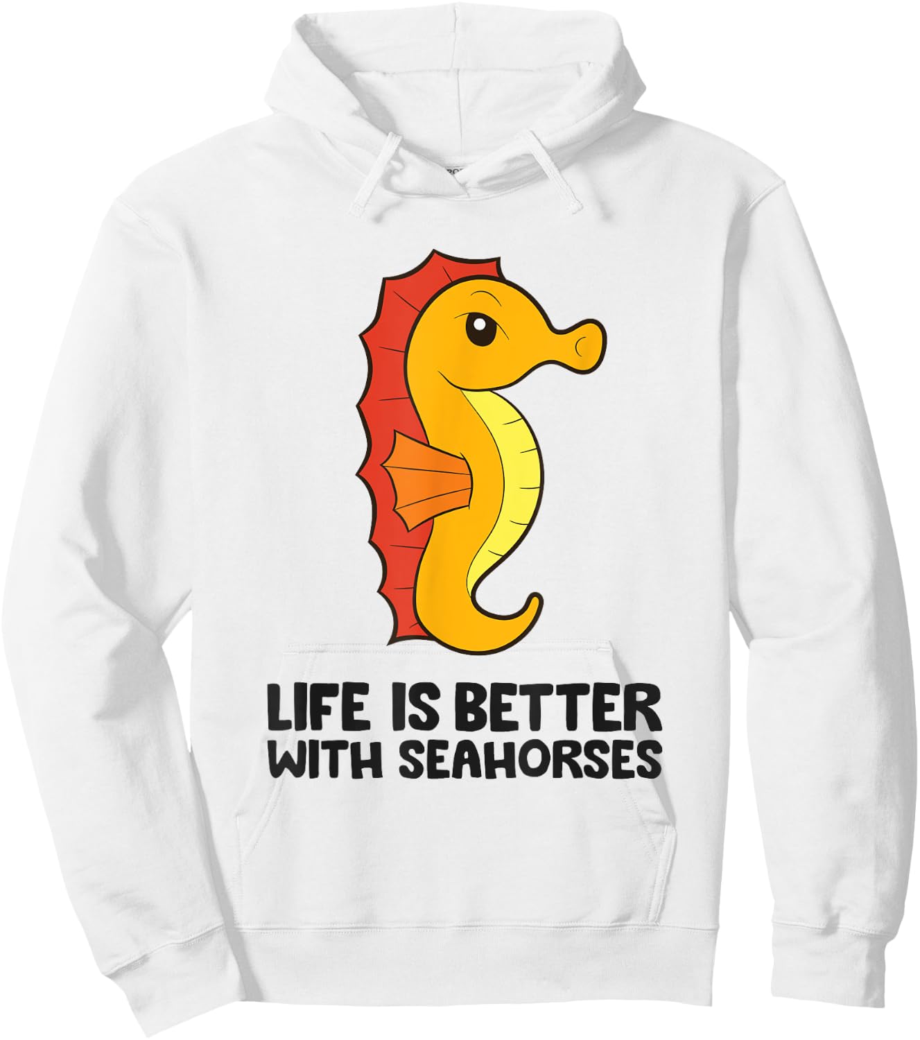 Funny Seahorse Lover Life Is Better With Seahorses Hoodie - Hoodie | White
