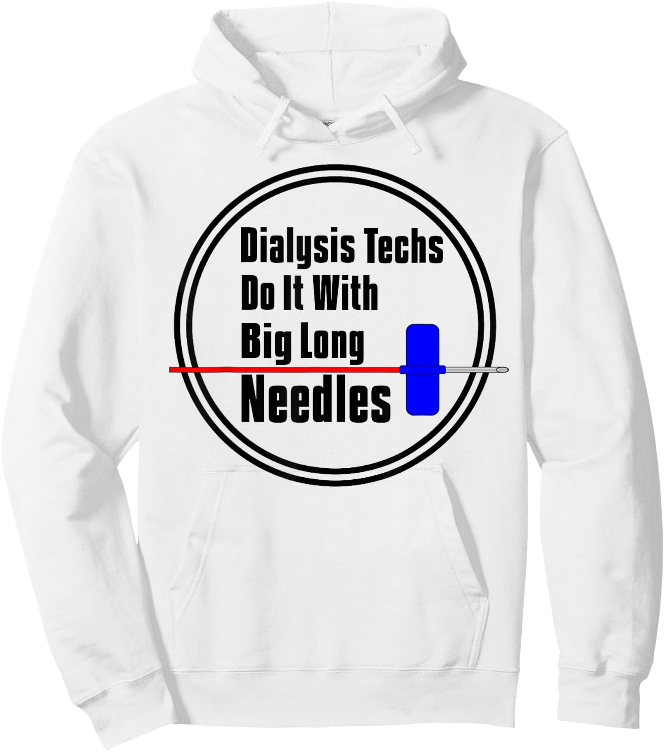 Dialysis Tech T Shirt Big Long Needles Hoodie - Hoodie | White
