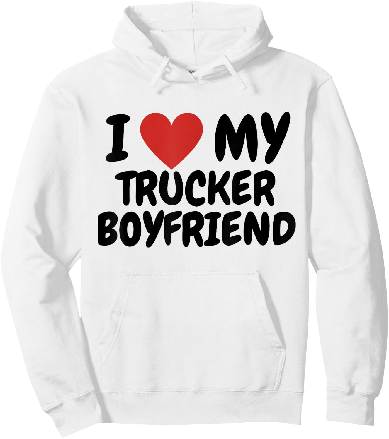 I love my trucker boyfriend Hoodie - Hoodie | White
