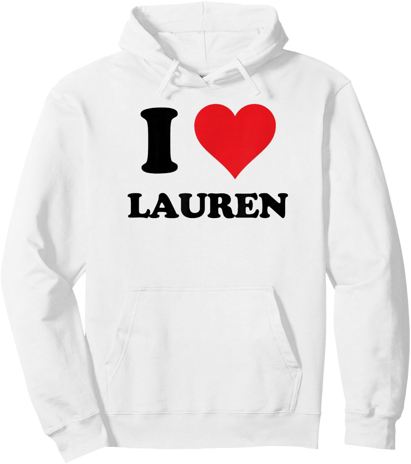 I Heart Lauren First Name I Love Personalized Stuff Hoodie - Hoodie | White