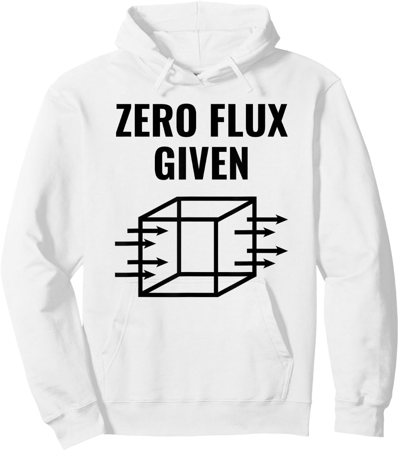 Zero Flux Given, Physics, Funny Pun Hoodie - Hoodie | White