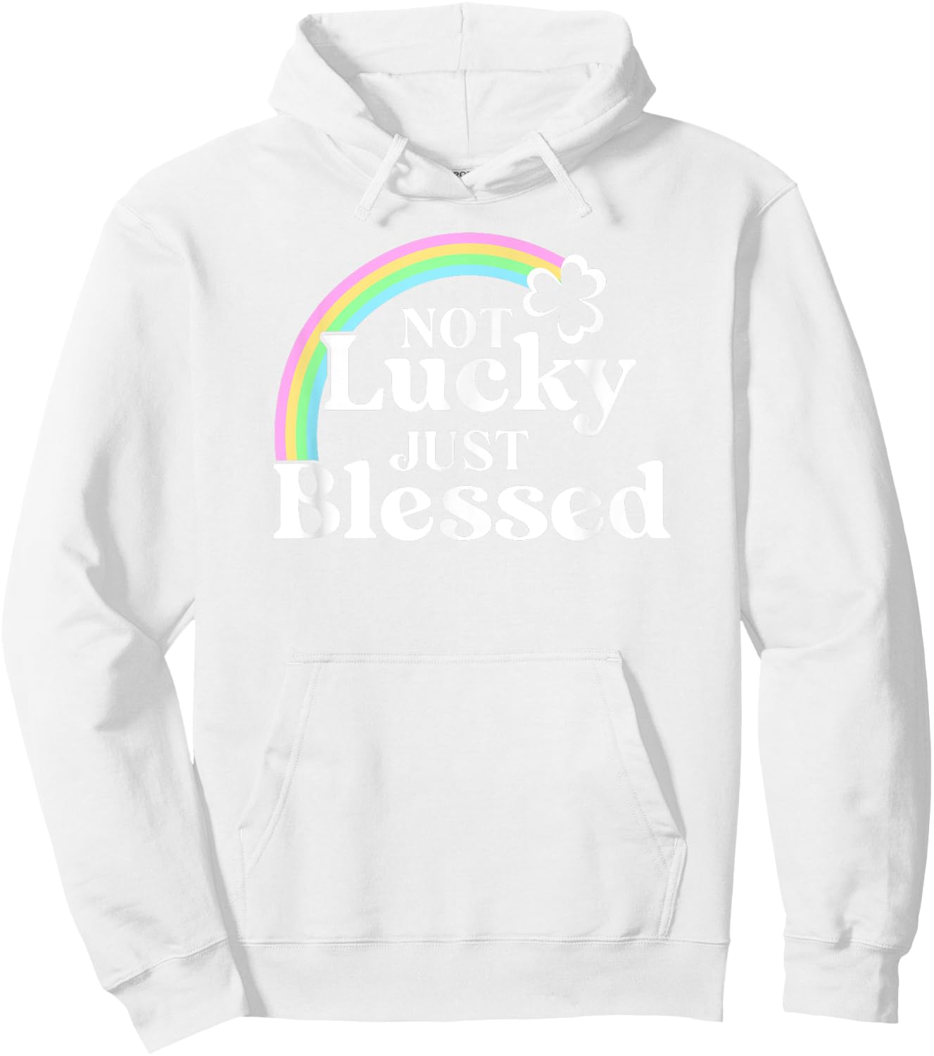 Not Lucky Just Blessed St Patrick's Day Hoodie - Hoodie | White