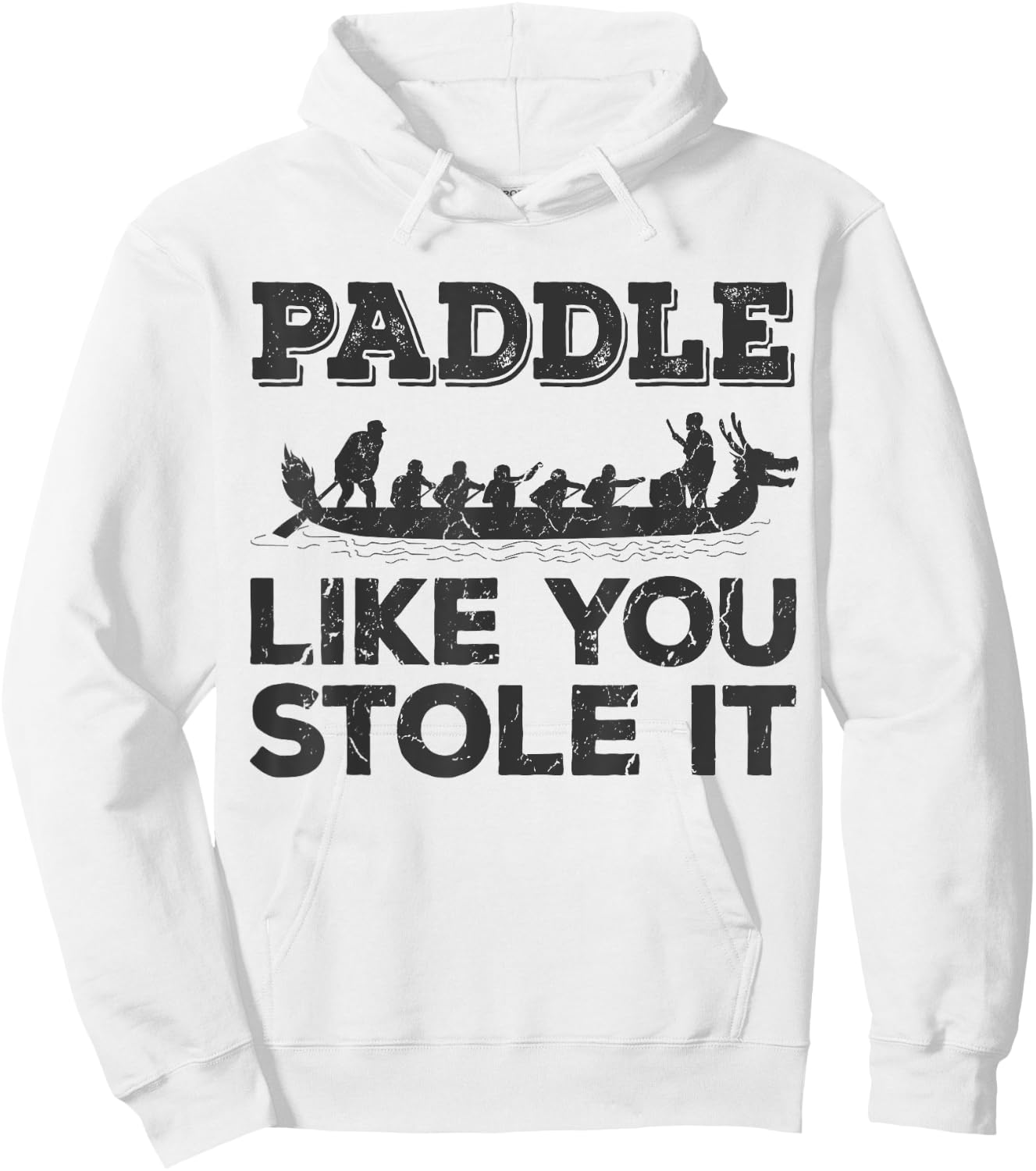 Paddle Like You Stole It Funny Dragon Boat Hoodie - Hoodie | White