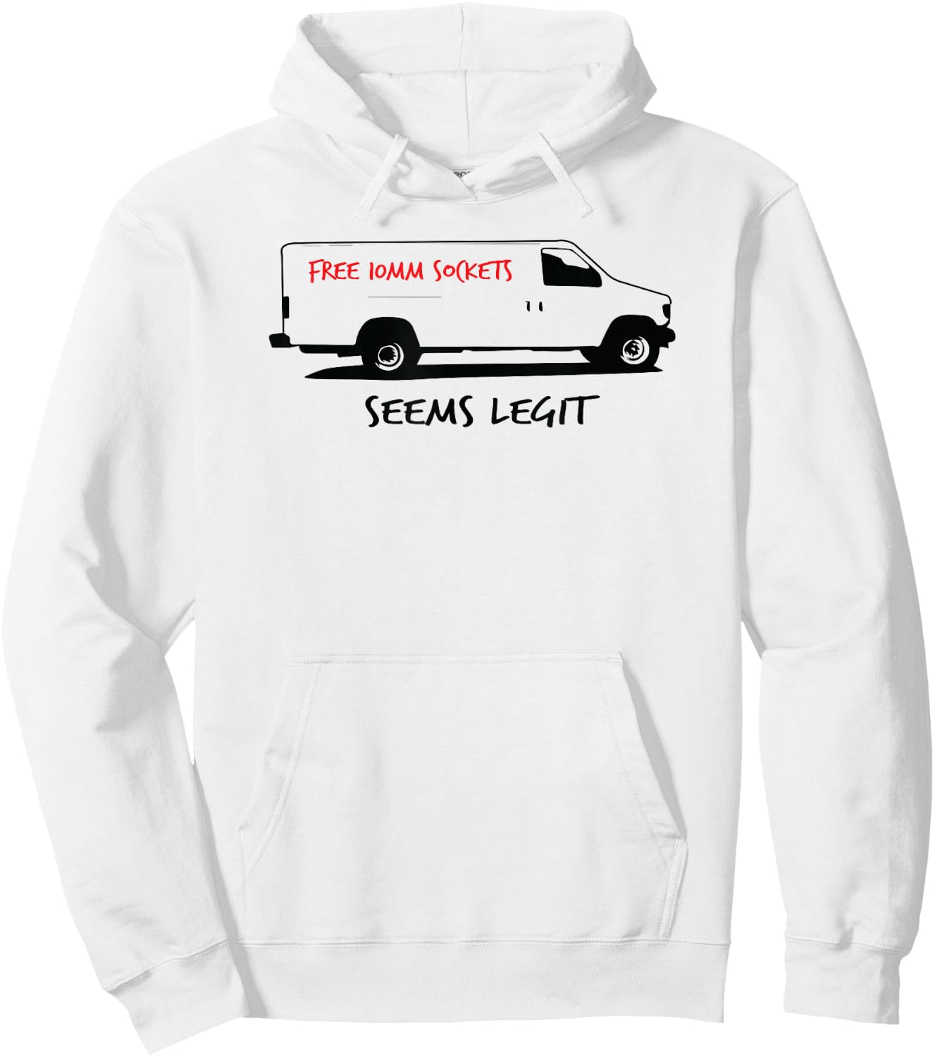 Free 10mm Socket Stalker Van Seems Legit Funny Hoodie - Hoodie | White
