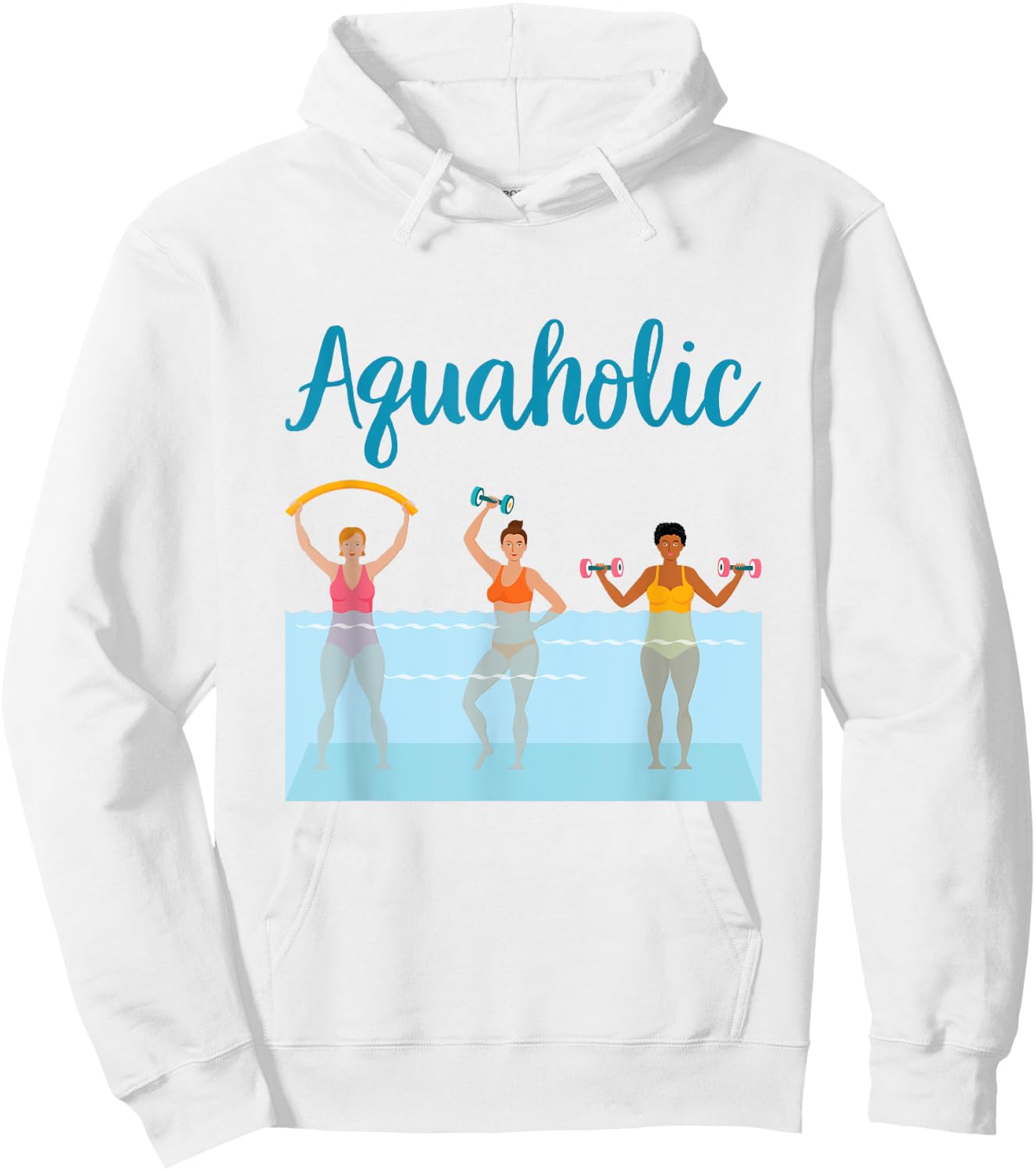 Aquaholic Water Aerobics Aquatic Fitness Waterobics Women Hoodie - Hoodie | White