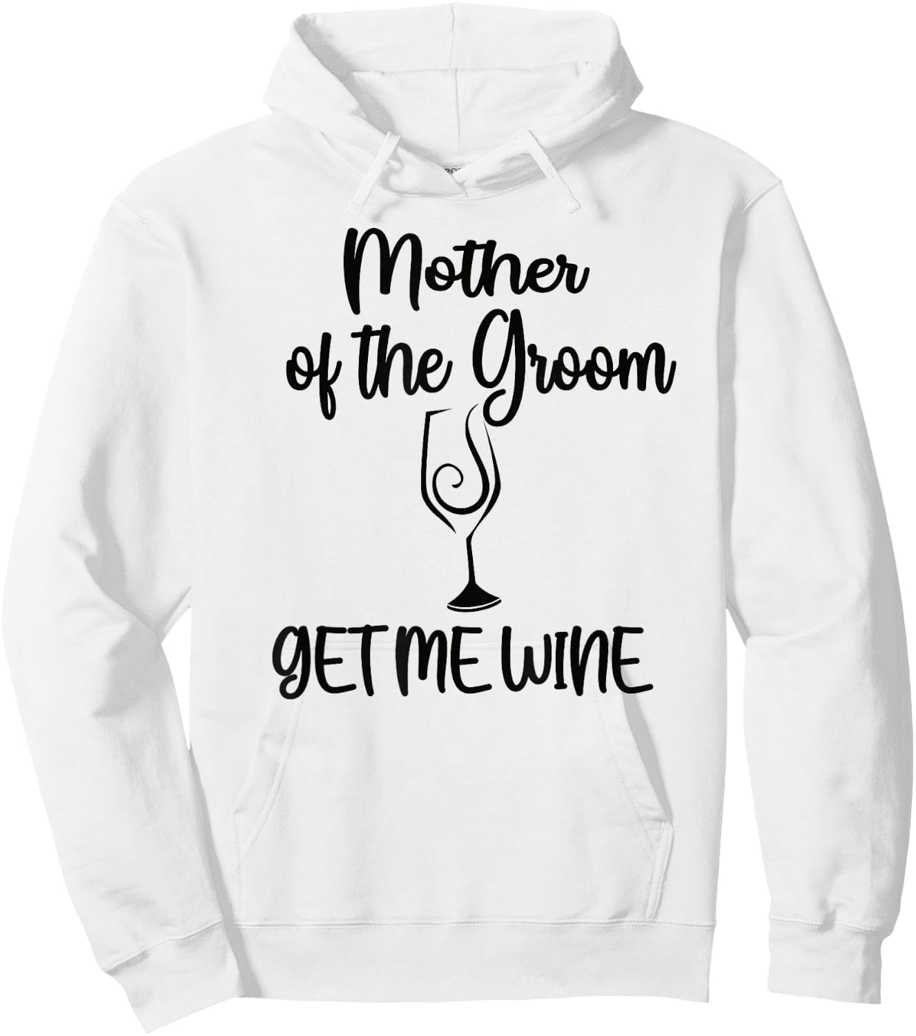 Get Me Wine Mother Of The Groom Shower Mom Hoodie - Hoodie | White