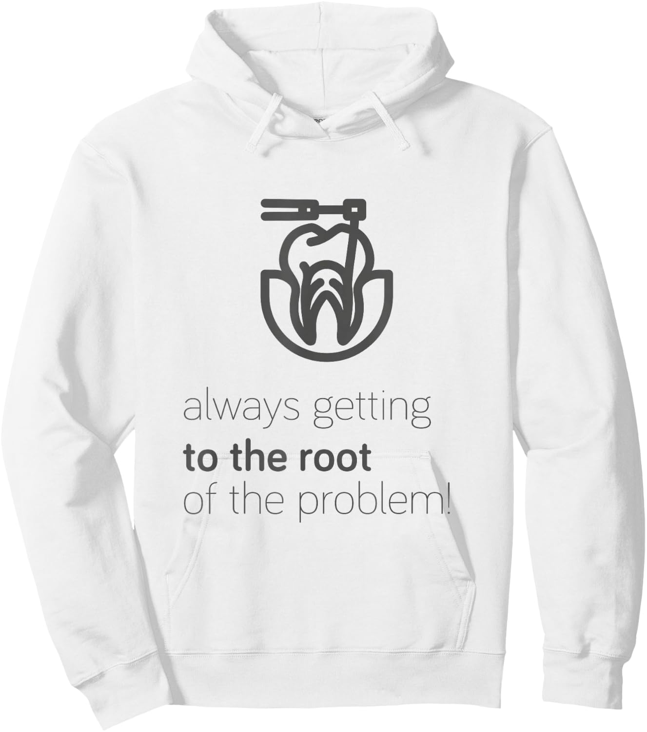 Endodontist: Always Getting To The Root Problem funny Hoodie - Hoodie | White